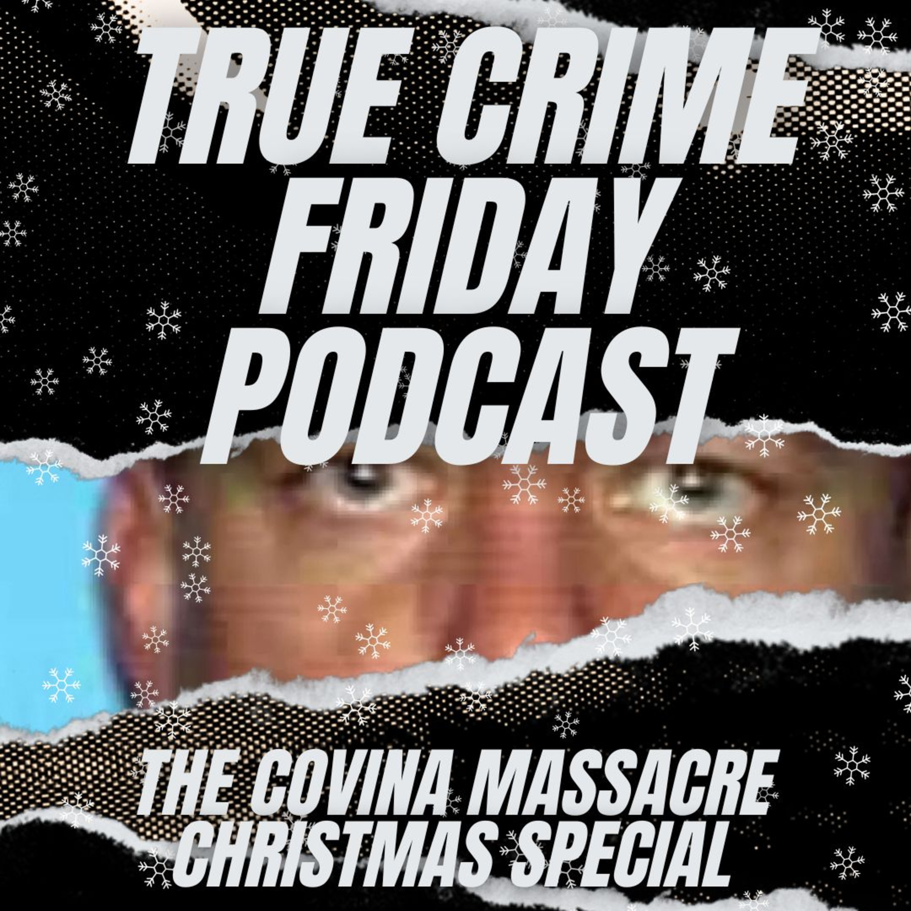 XMAS EPISODE: THE COVINA MASSACRE