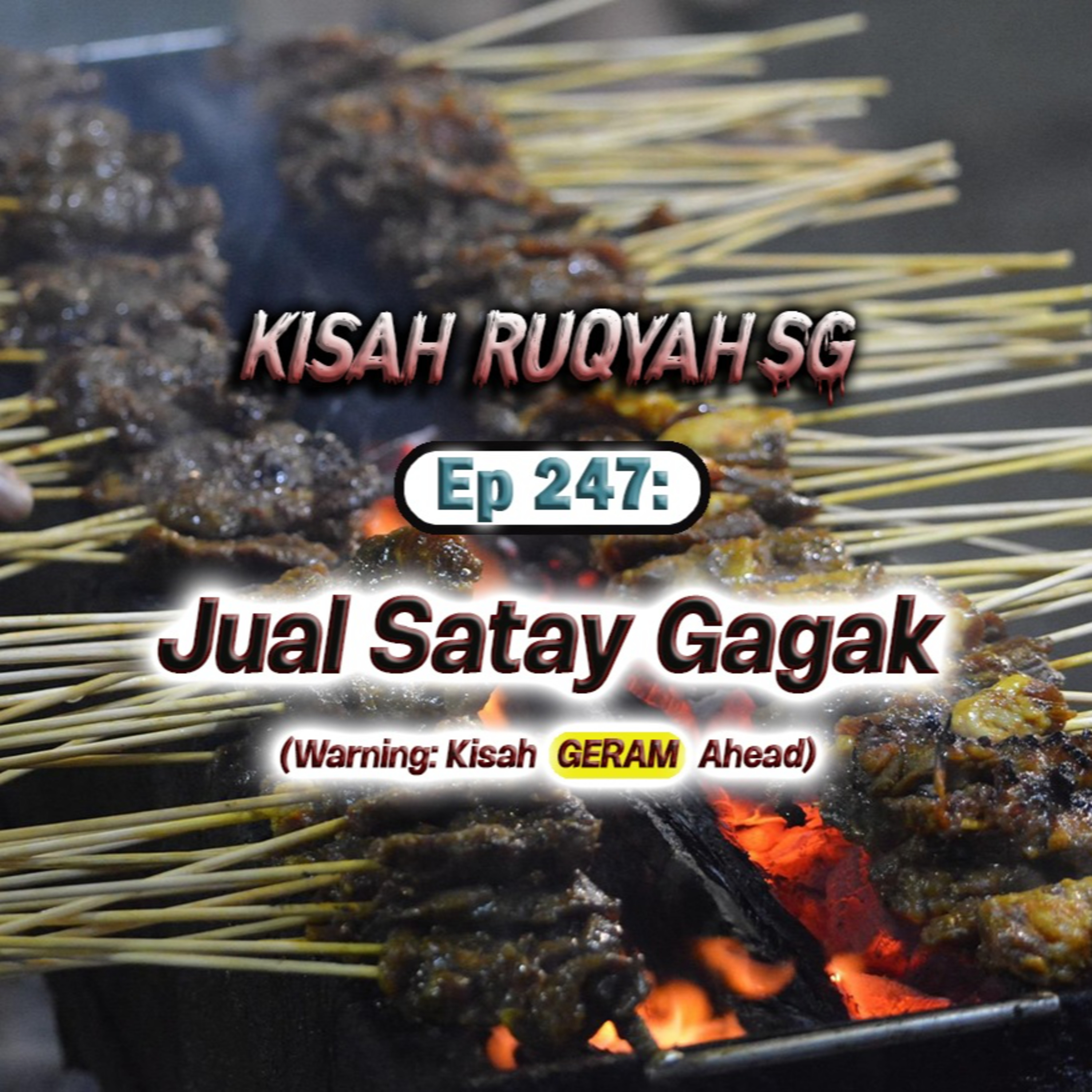 Ep 247: Jual Satay Gagak (Warning: Kisah geram ahead) episode artwork