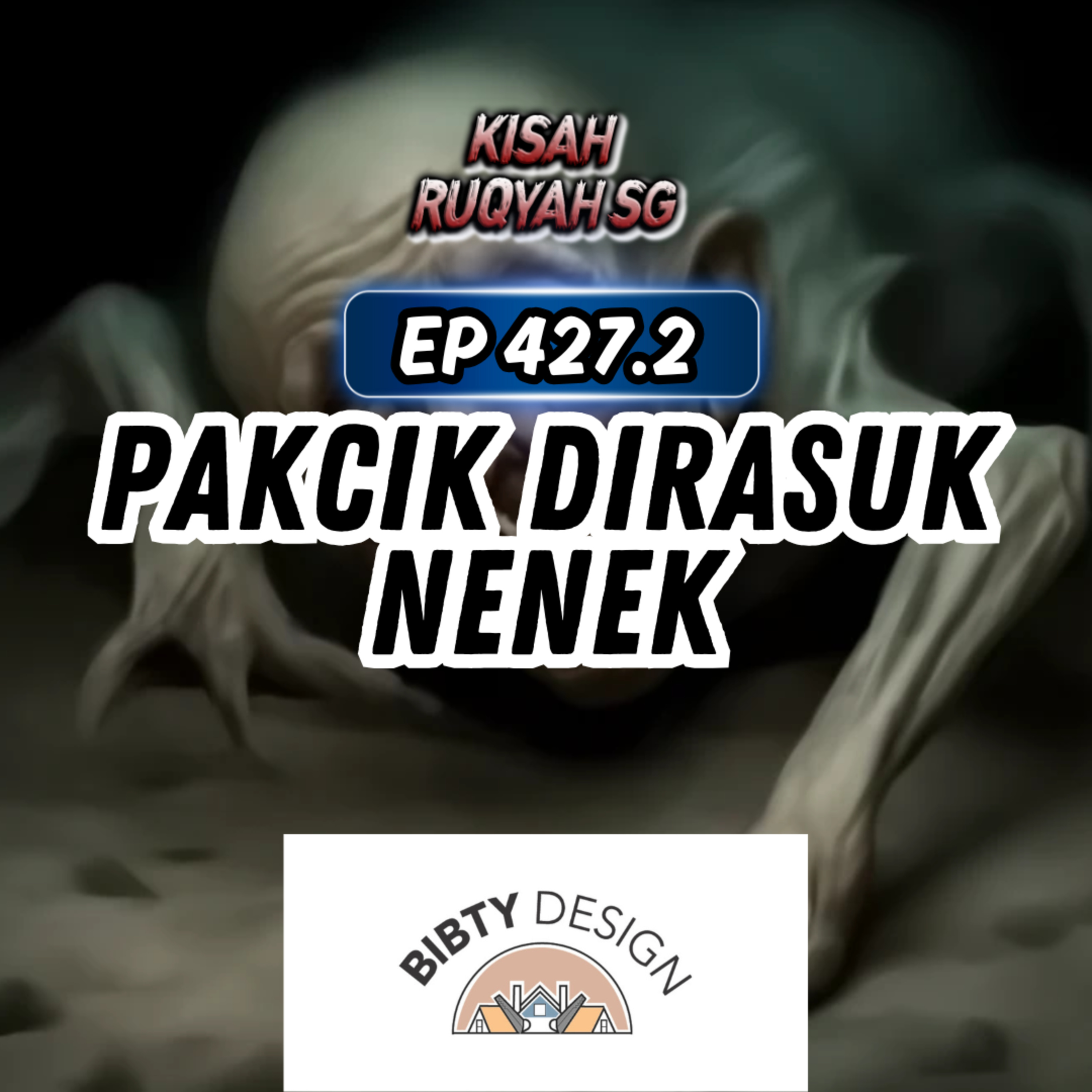 Ep 427: Pakcik Dirasuk Nenek? (Part 2) episode artwork