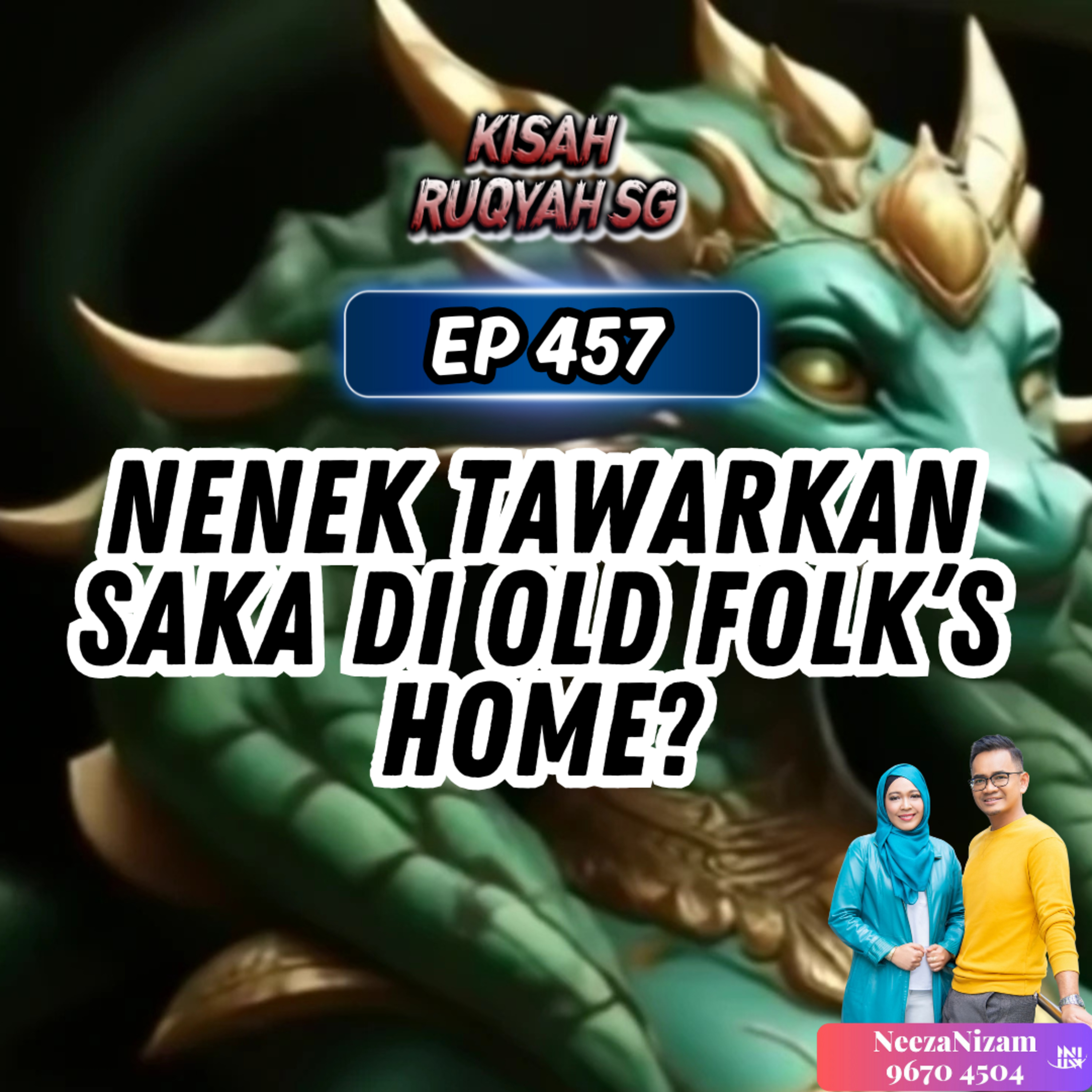 Ep: 457: Nenek Tawarkan Saka Di Old Folk’s Home? episode artwork