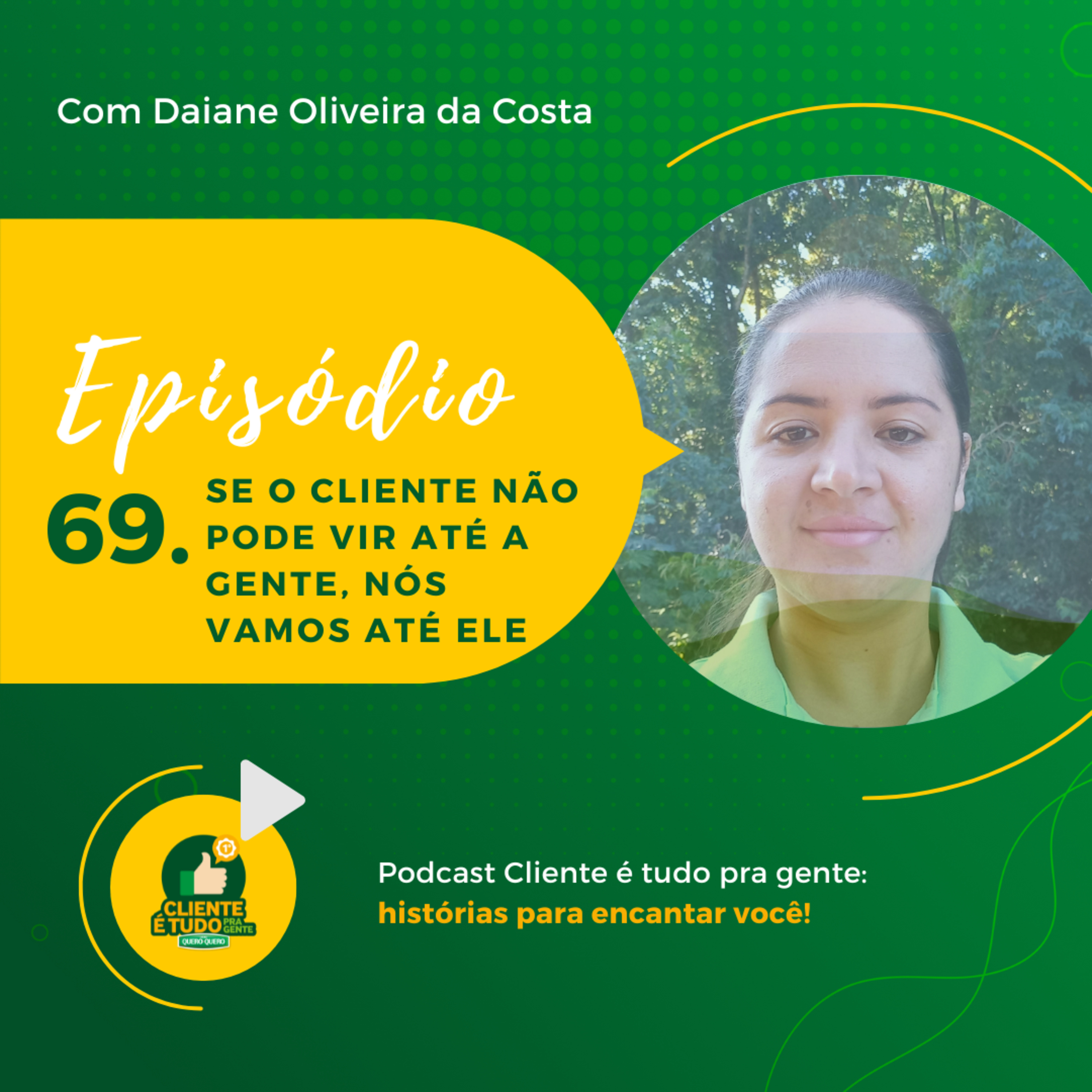 Cliente é tudo pra gente!