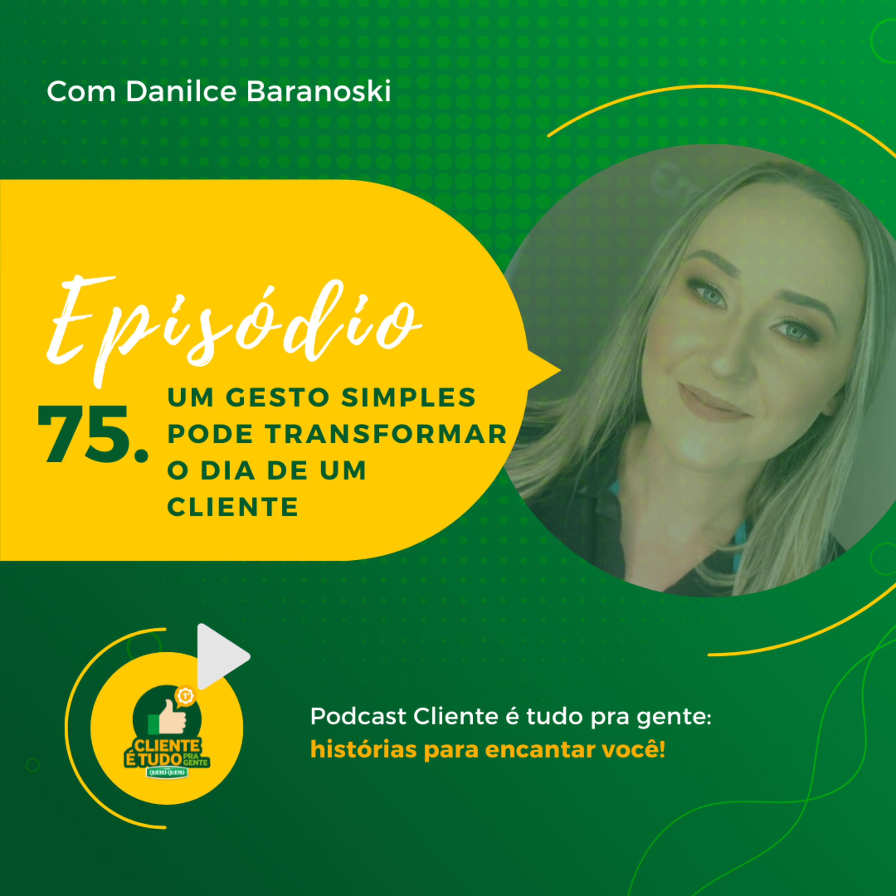 Cliente é tudo pra gente!