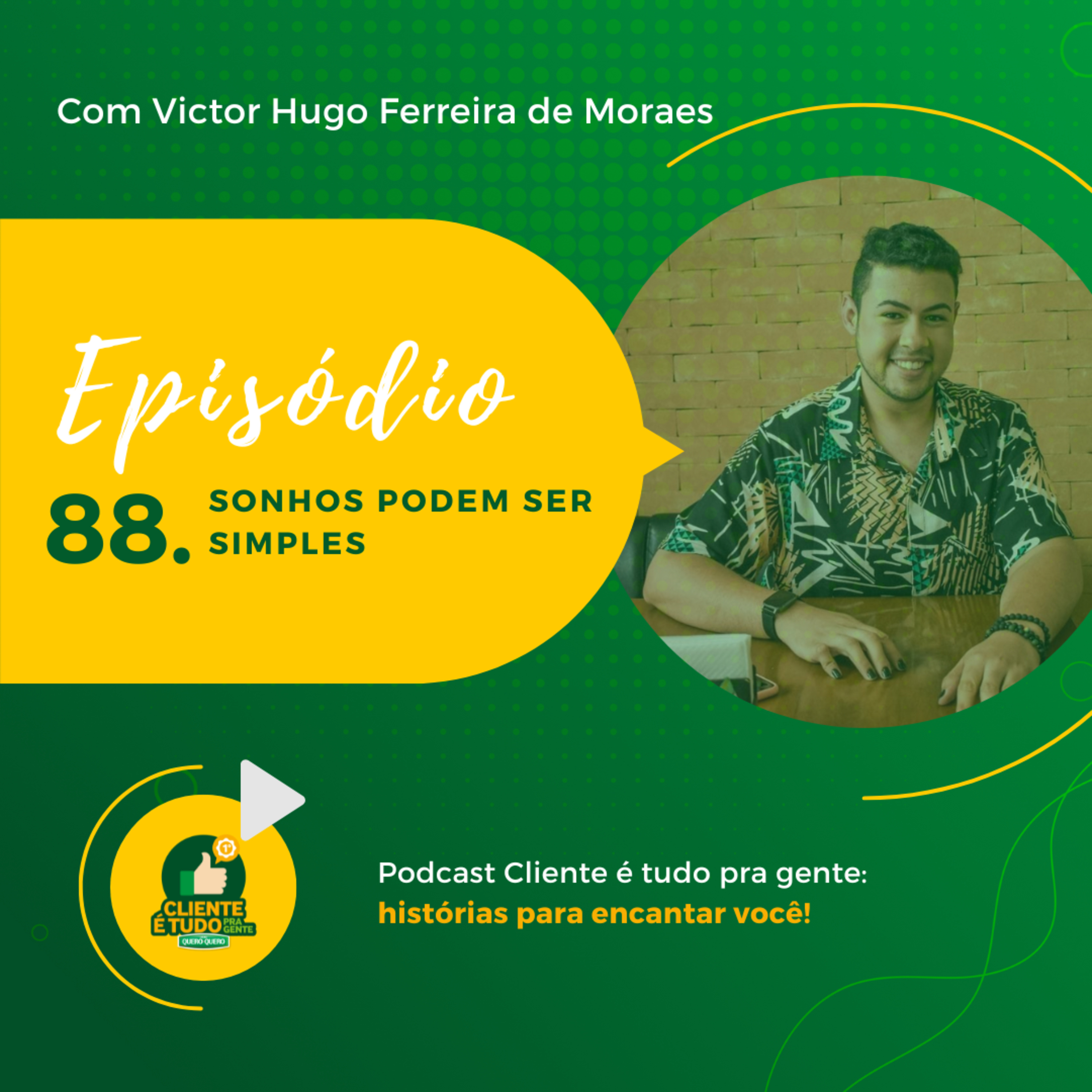 Cliente é tudo pra gente!