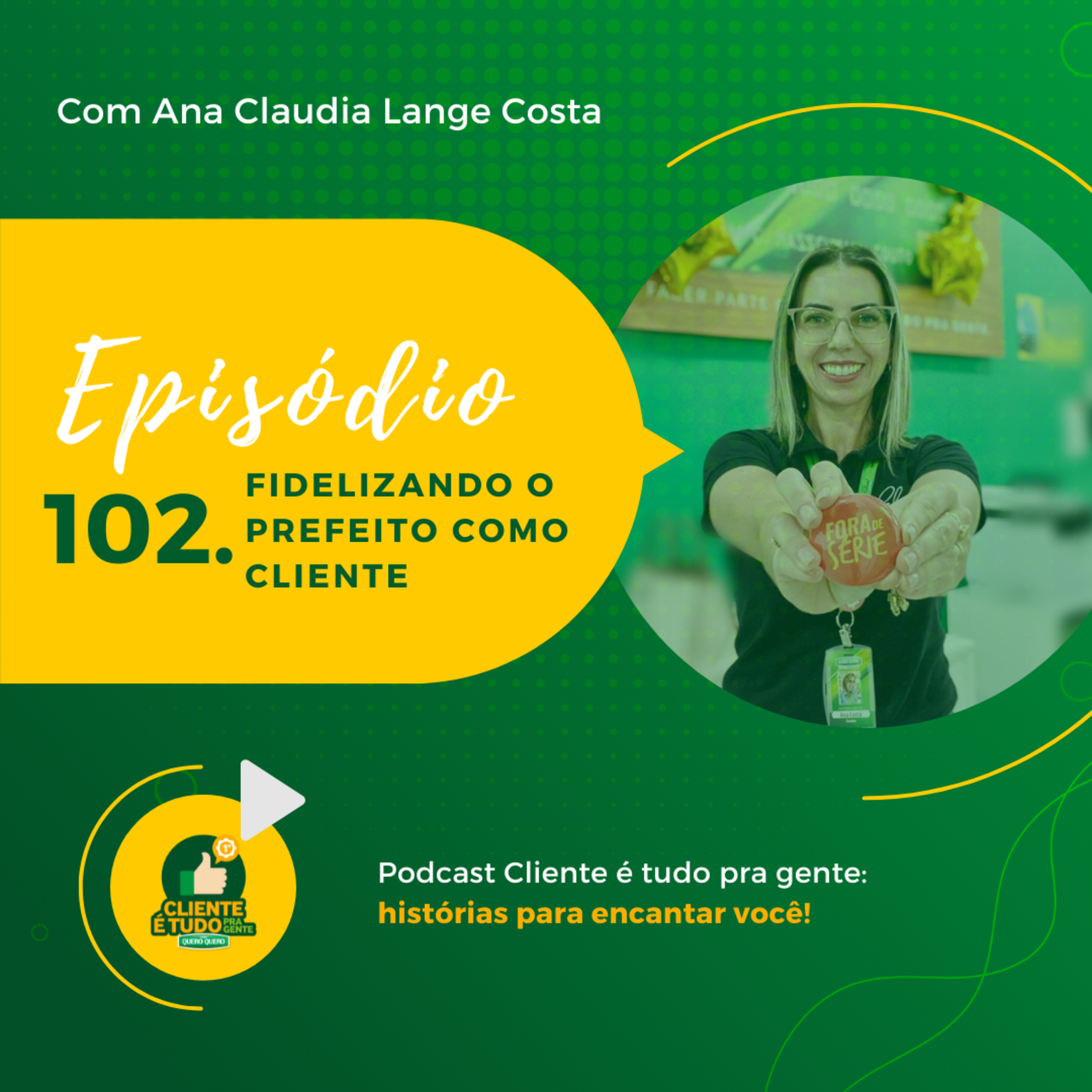 Cliente é tudo pra gente!