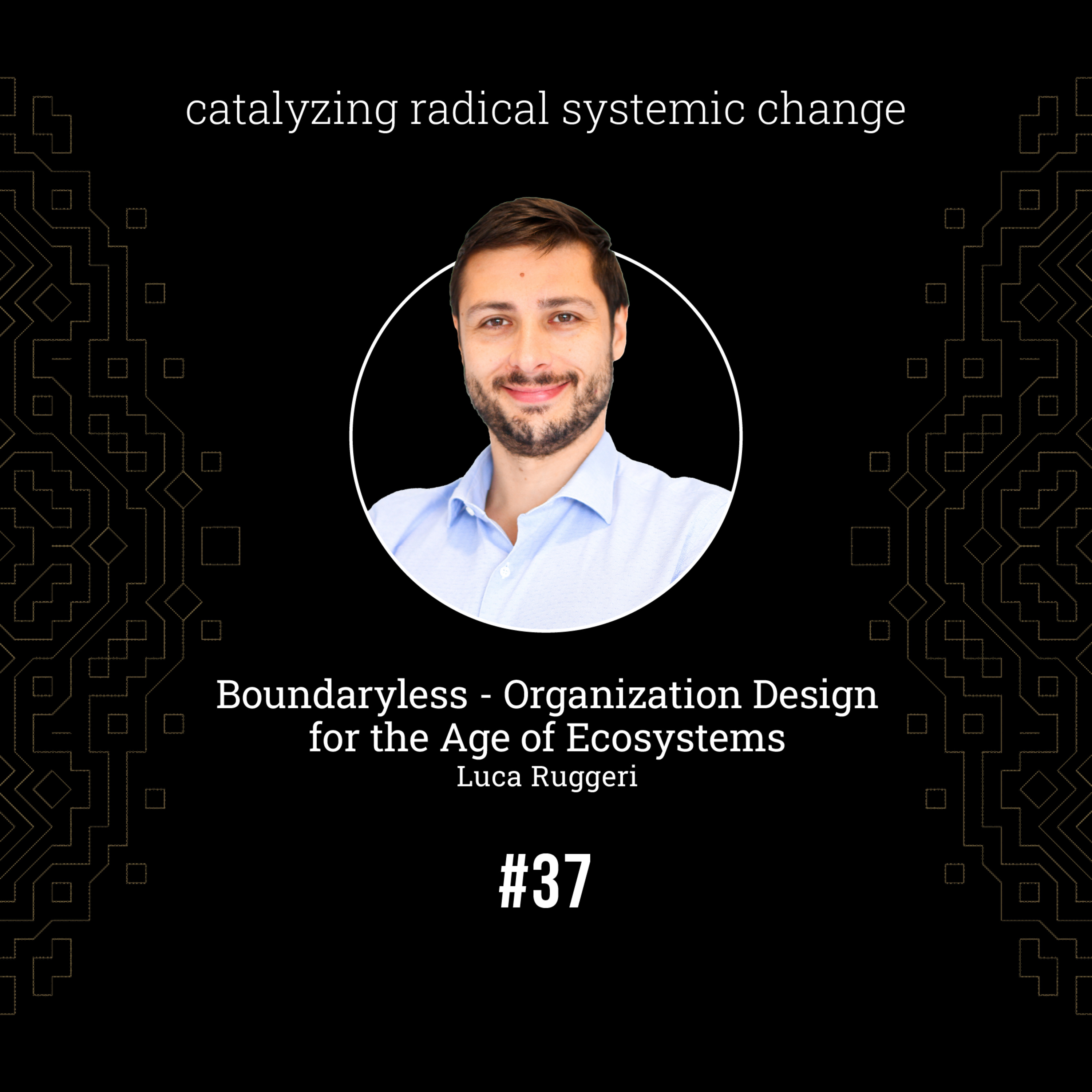 Catalyzing Radical Systemic Change - voted the No. 1 podcast on Systemic Change on Apple podcasts