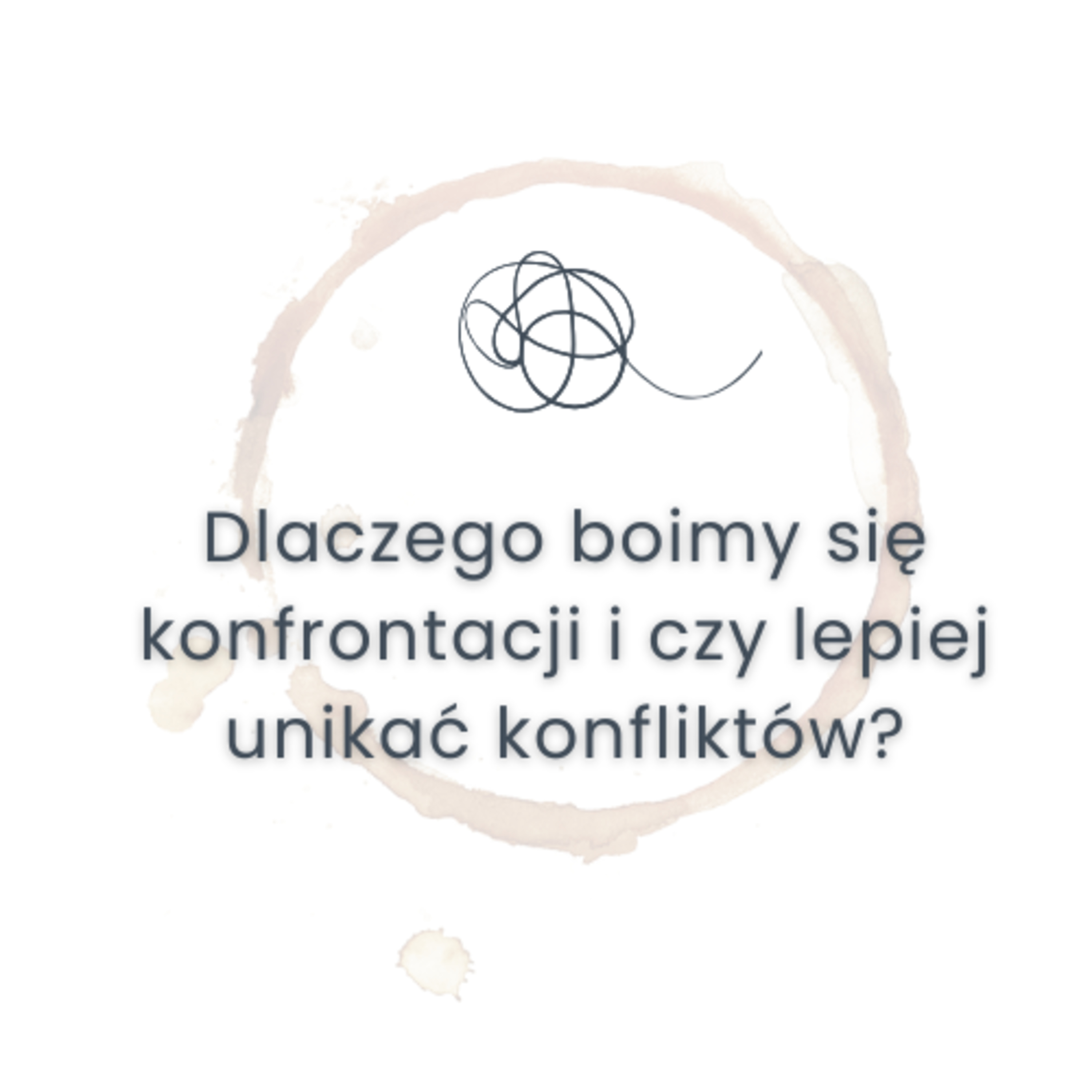 # 47 Dlaczego boimy się konfrontacji i czy lepiej unikać konfliktów? episode artwork
