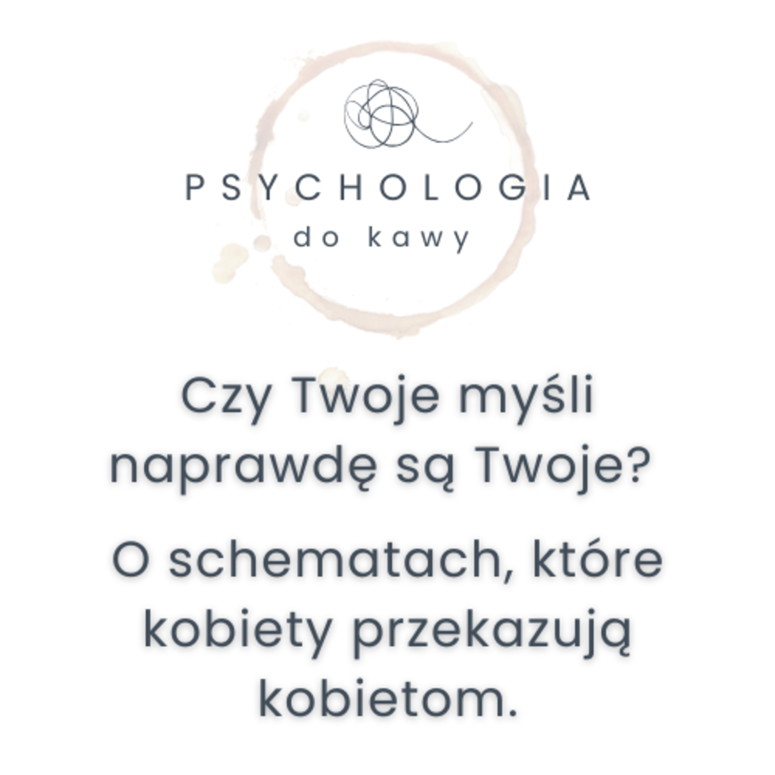 # 50 Wywiad z Martą Szarejko. Czy Twoje myśli naprawdę są Twoje? O schematach, które kobiety przekazują kobietom.