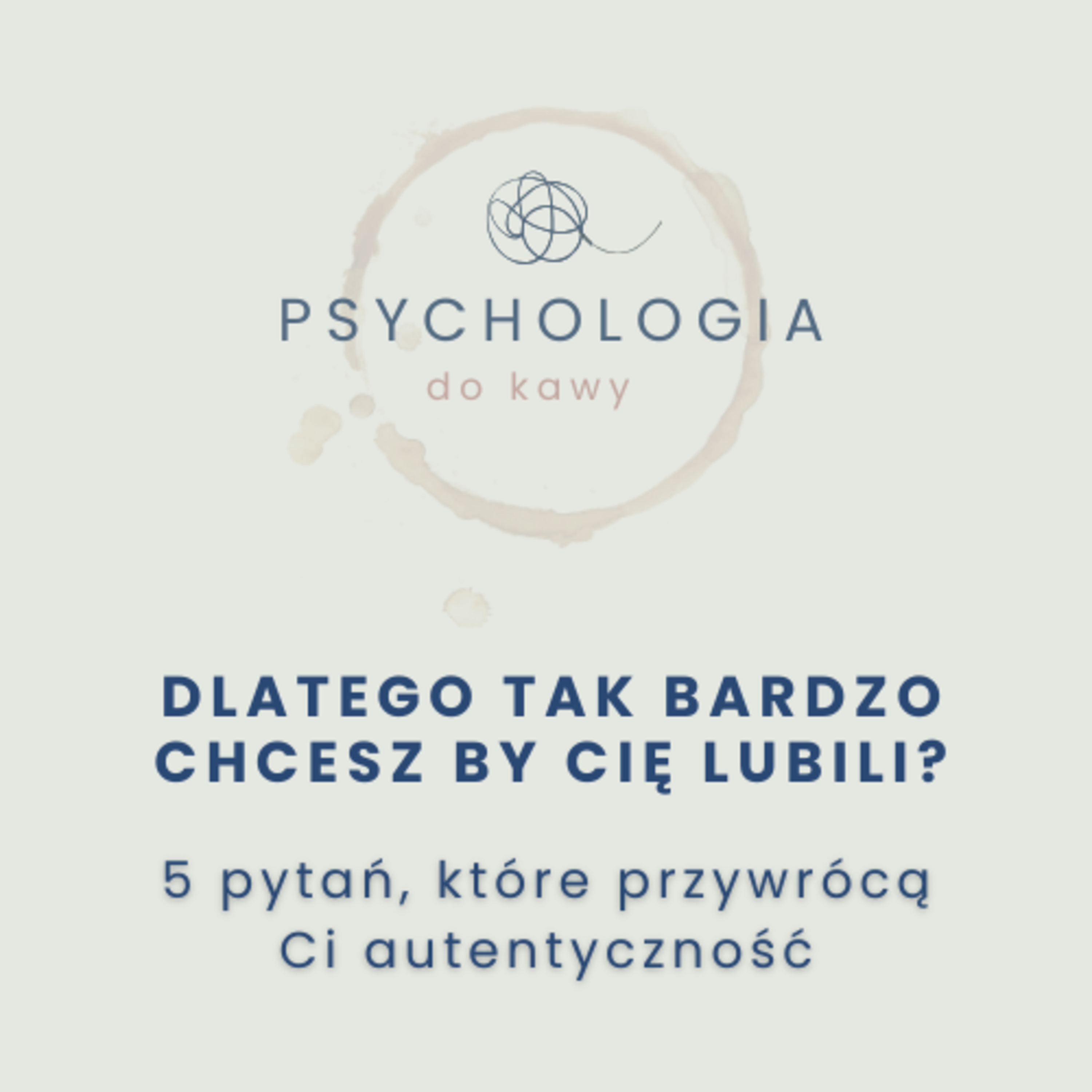 #62 Dlaczego tak bardzo chcesz by Cię lubili? 5 pytań, które przywrócą Ci autentyczność episode artwork