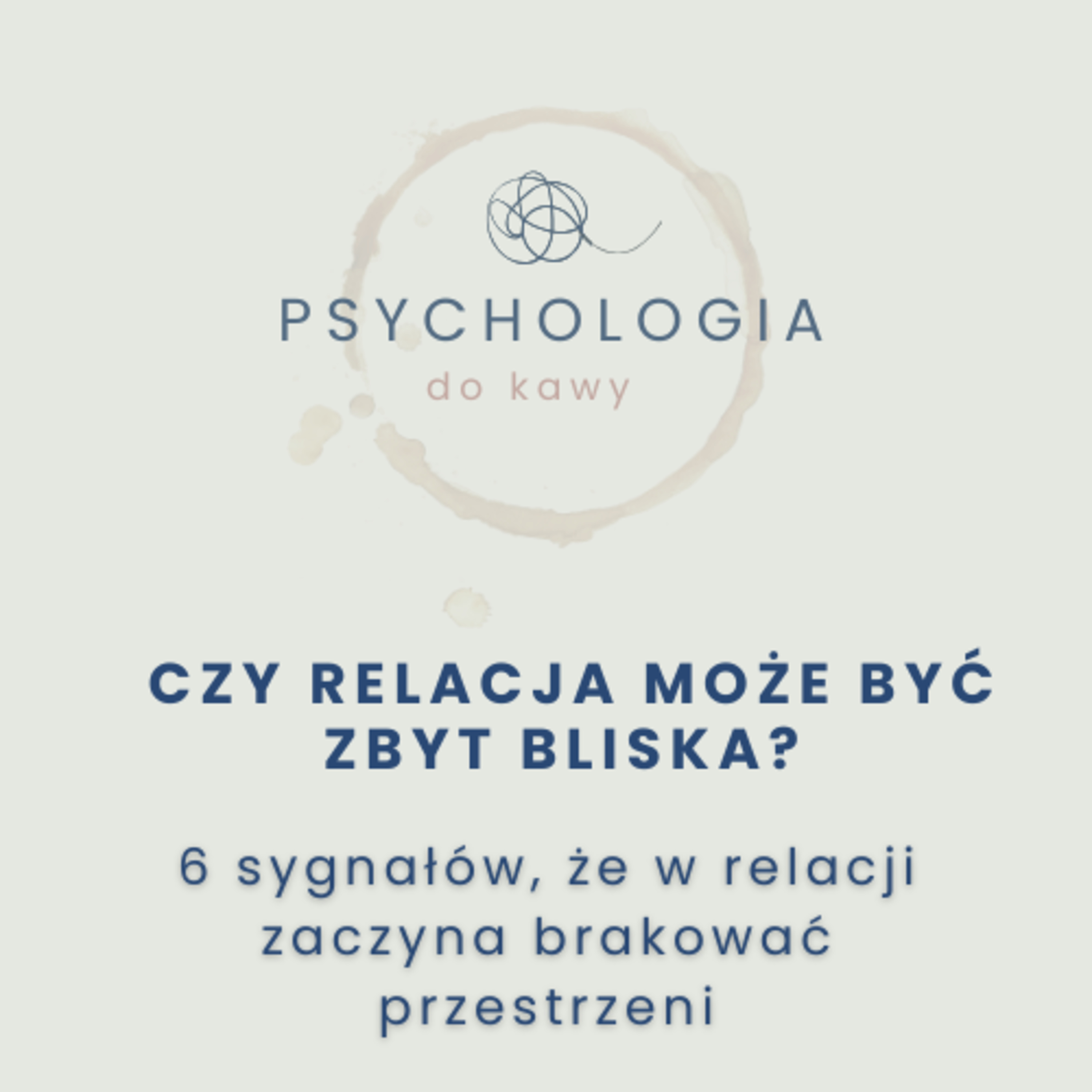 #64 Czy można być zbyt blisko? 6 sygnałów, że w Twojej relacji zaczyna brakować przestrzeni