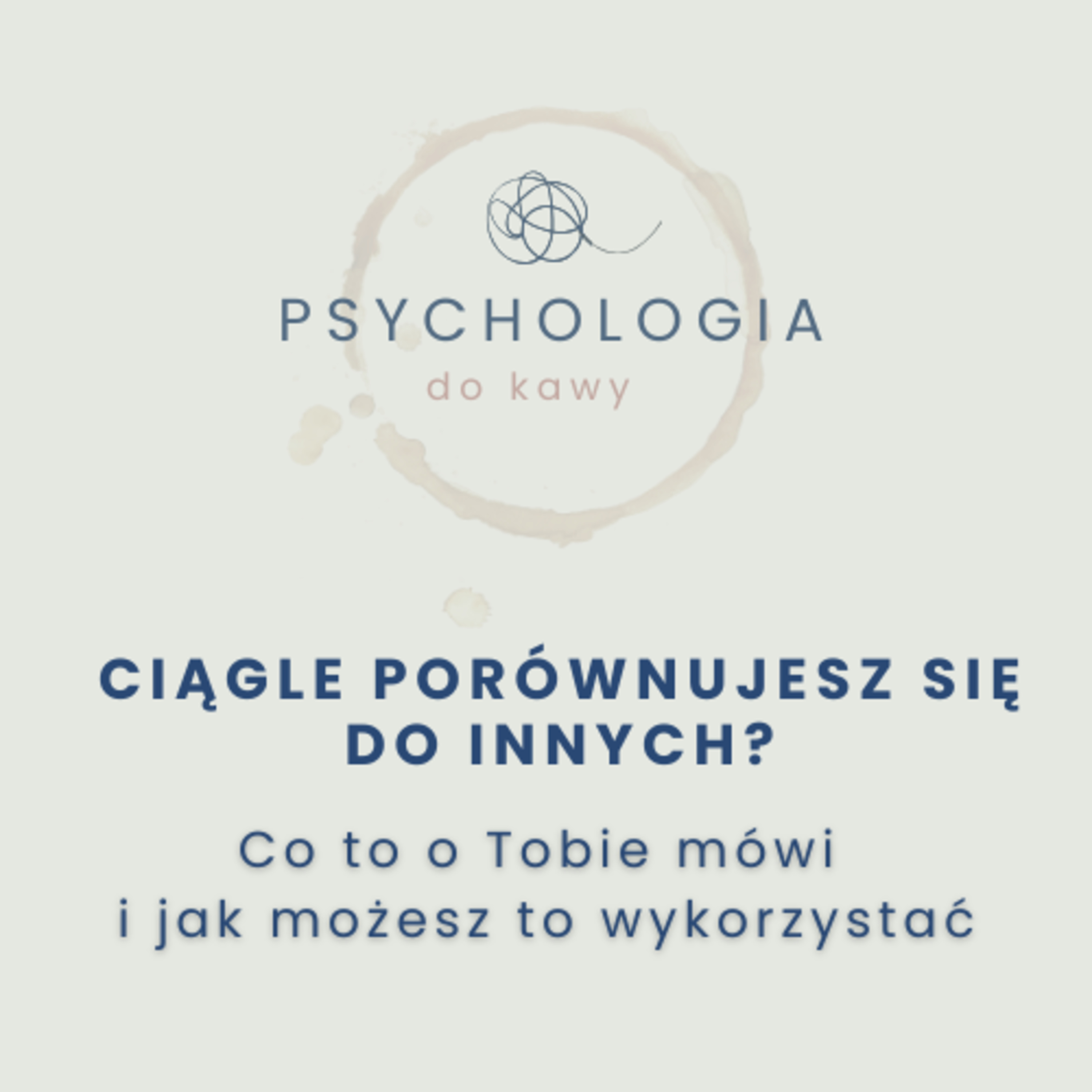 #66 Ciągle się porównujesz? Co to o Tobie mówi i jak możesz to wykorzystać?