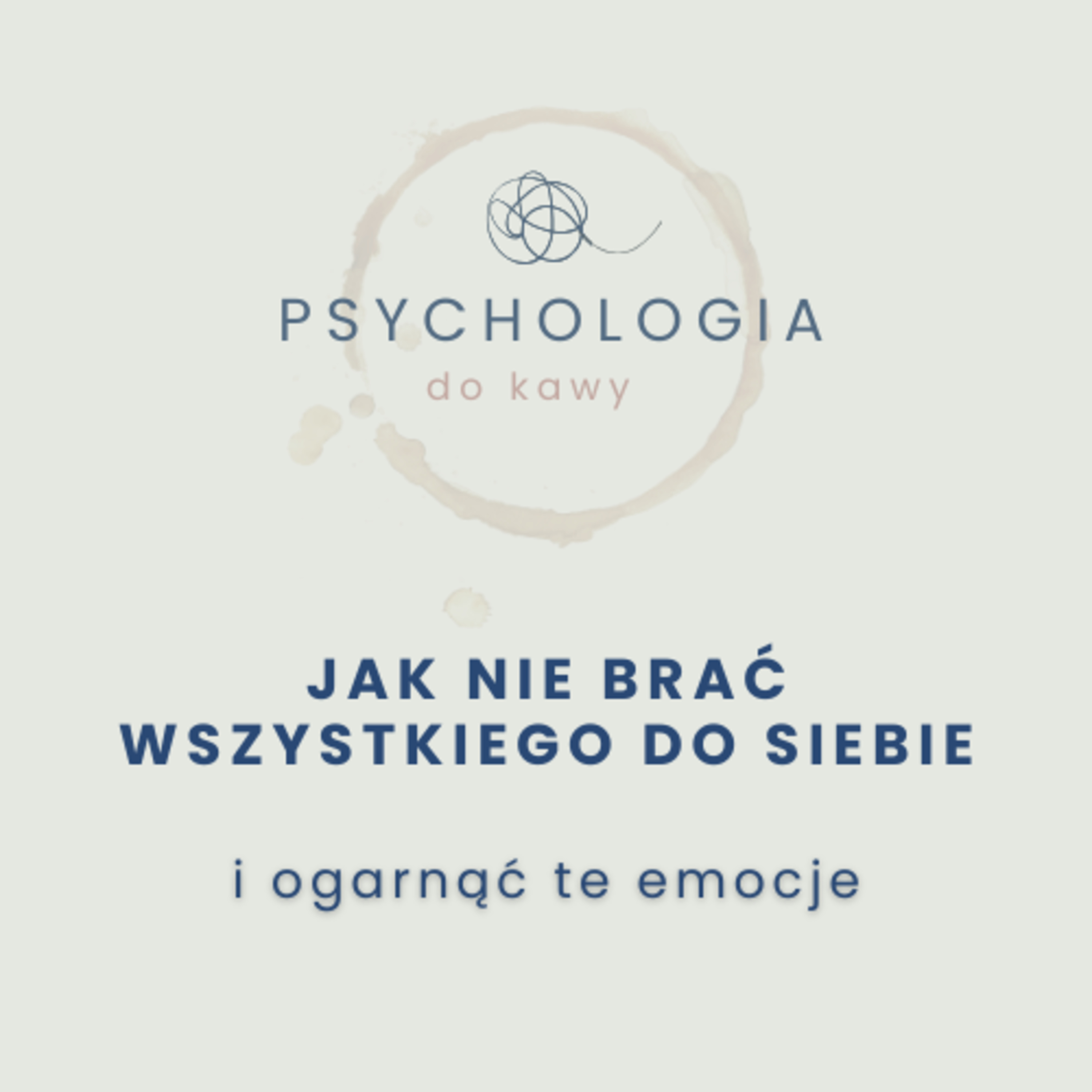 #70 Jak przestać brać wszystko do siebie