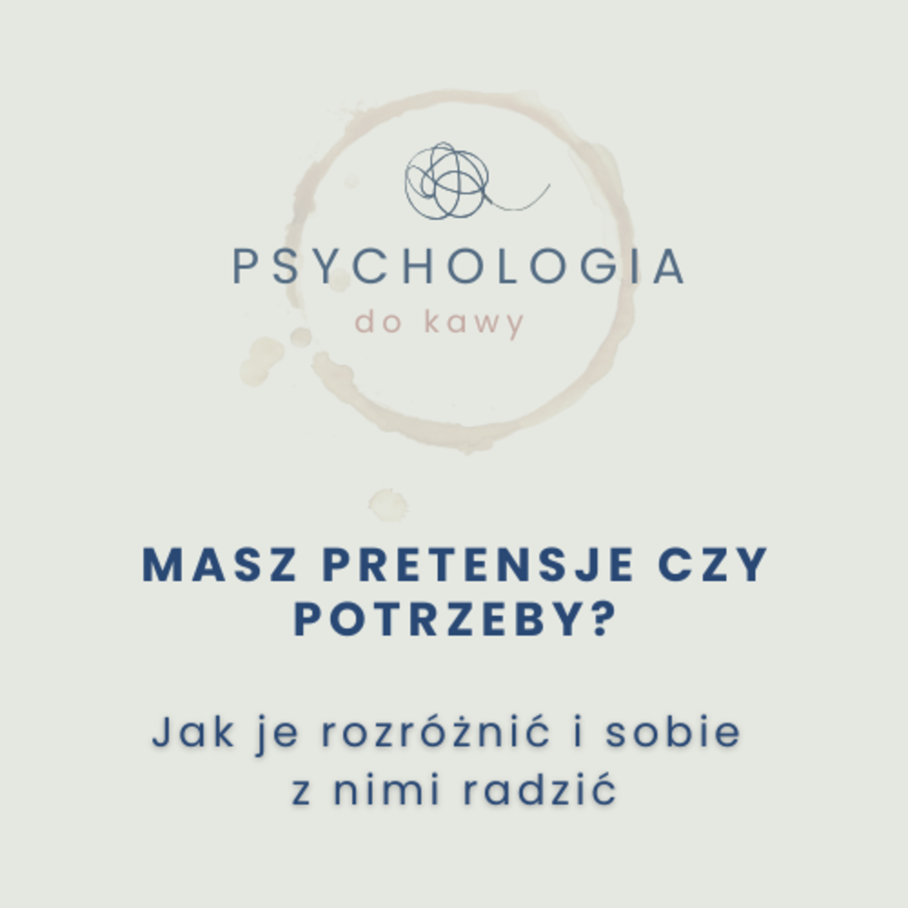 #71 Masz pretensje czy potrzeby? Jak to rozróżnić? episode artwork