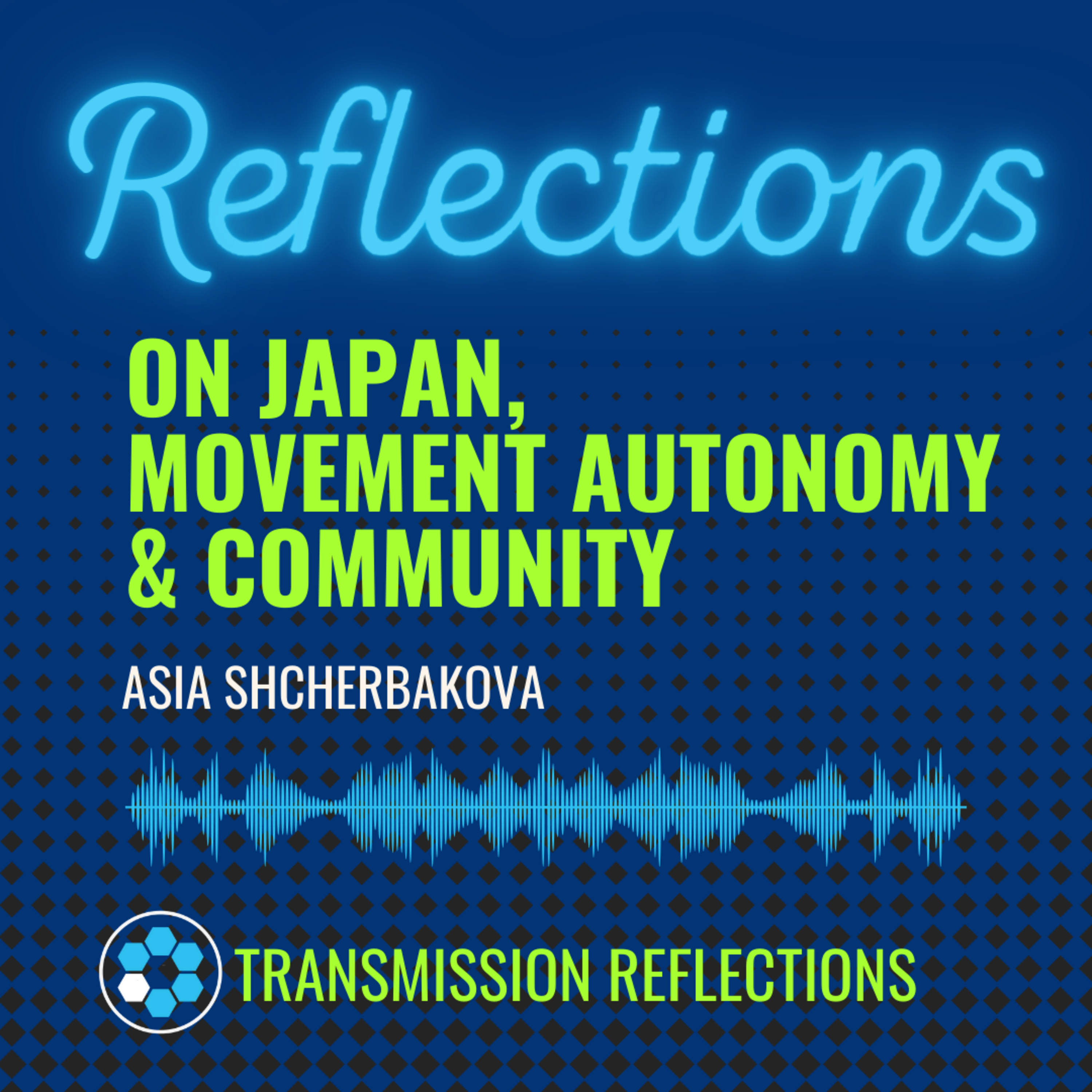 Reflections: On Japan, Movement Autonomy & Community episode artwork