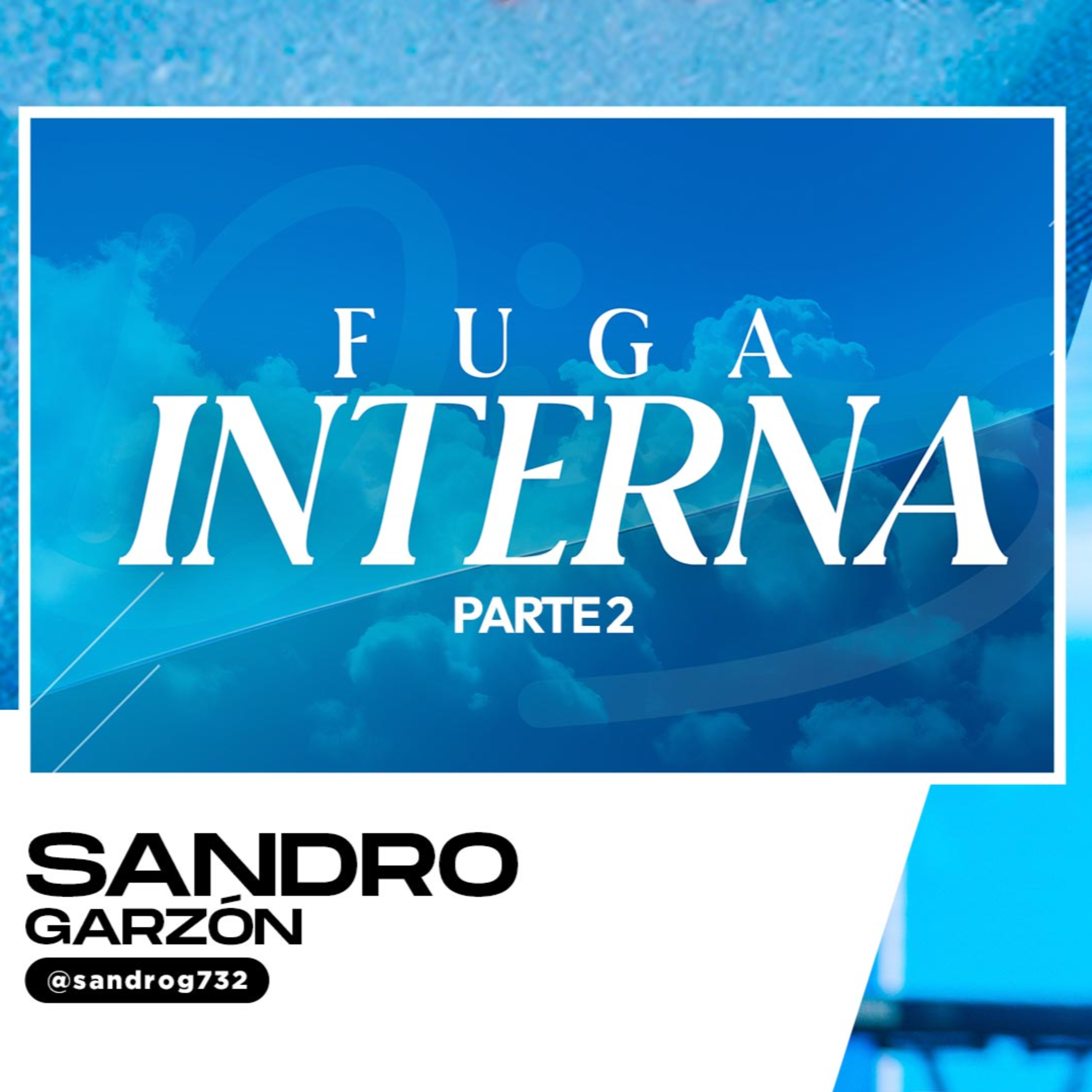 Fuga interna (parte 2) - Sandro Garzón episode artwork