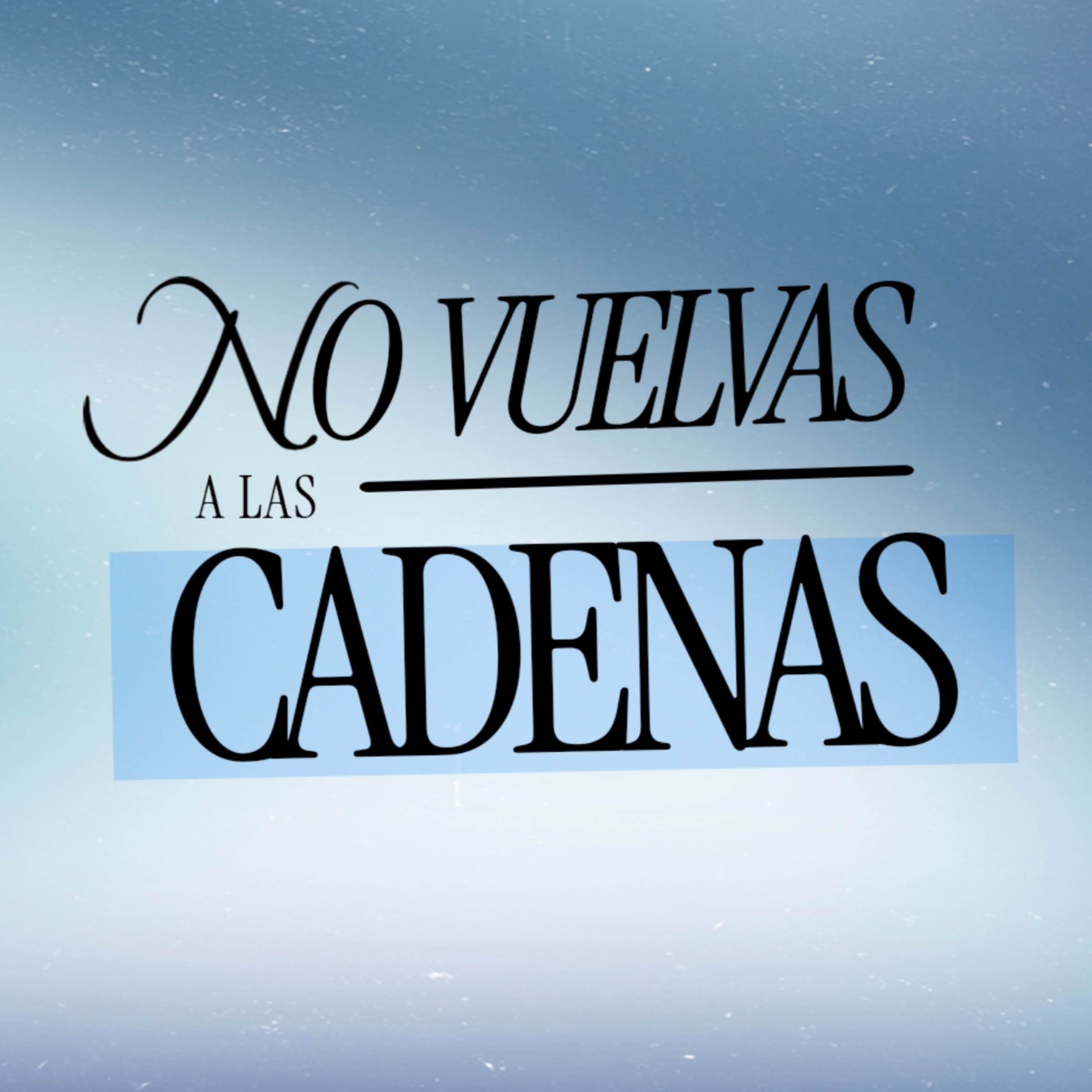 NO VUELVAS A LAS CADENAS episode artwork