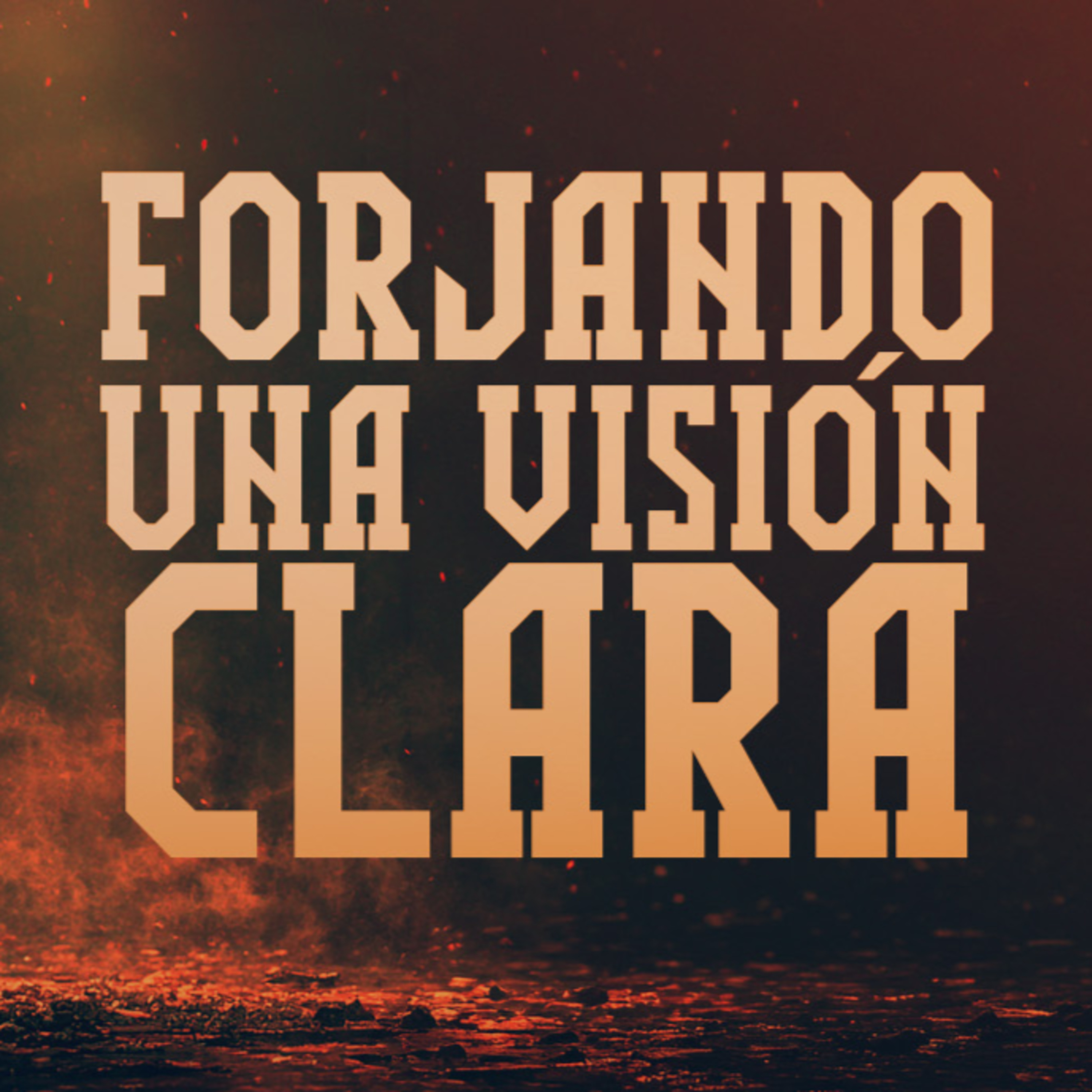 FORJANDO UNA VISIÓN CLARA episode artwork