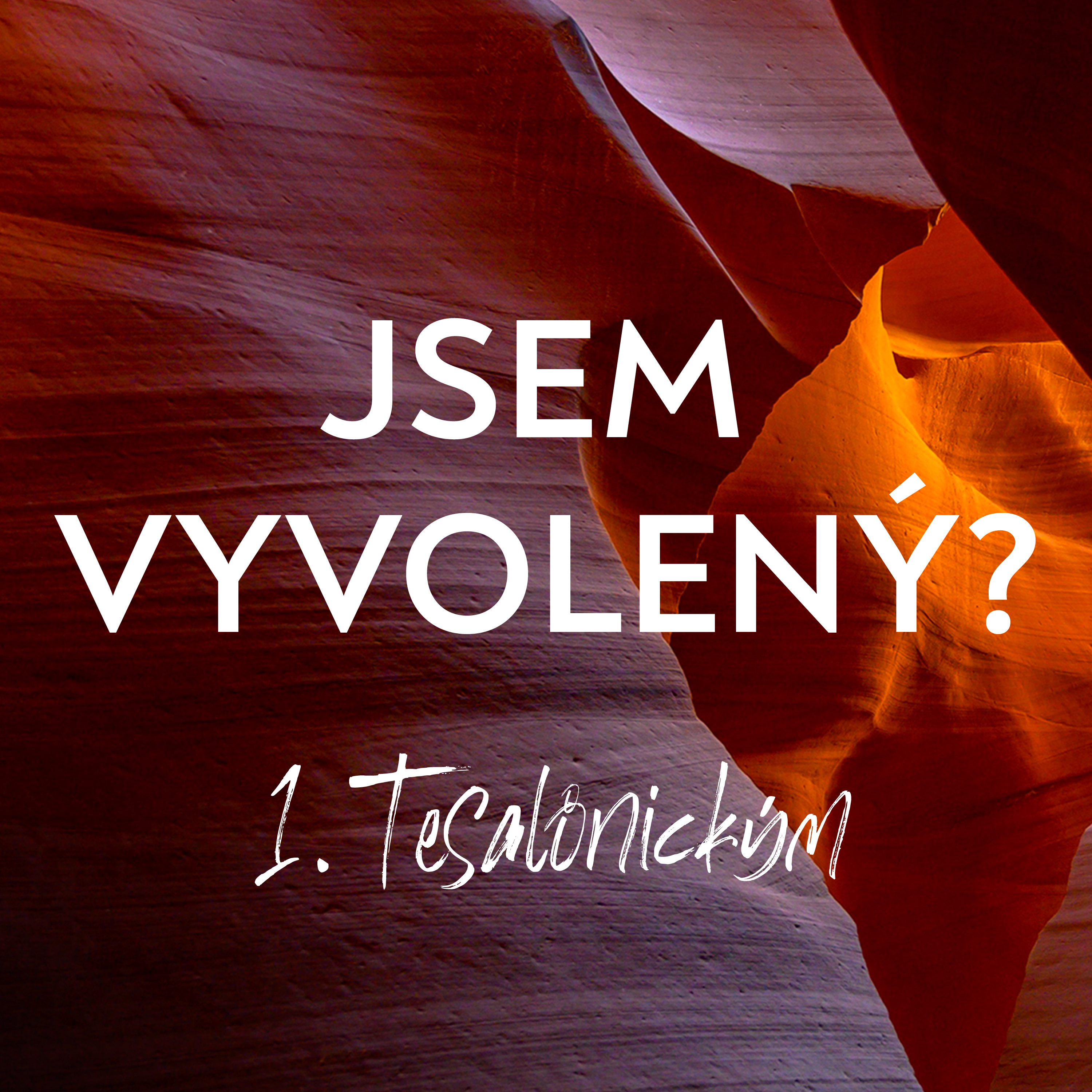 #01 Jak mohu vědět, že jsem vyvolený? | 1. Tesalonickým 1:1-6 episode artwork