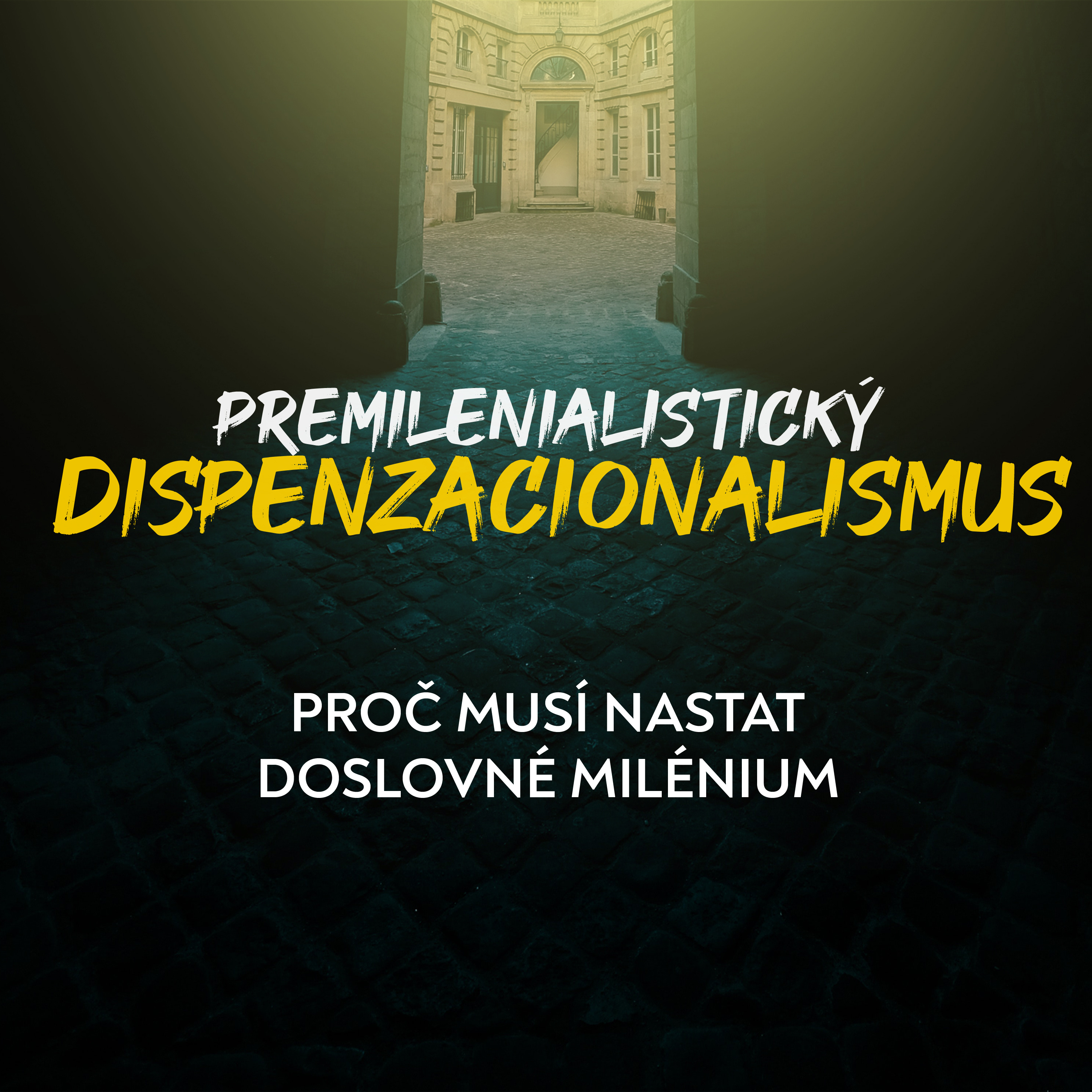 Dispenzacionalismus | Proč musí nastat doslovné milénium