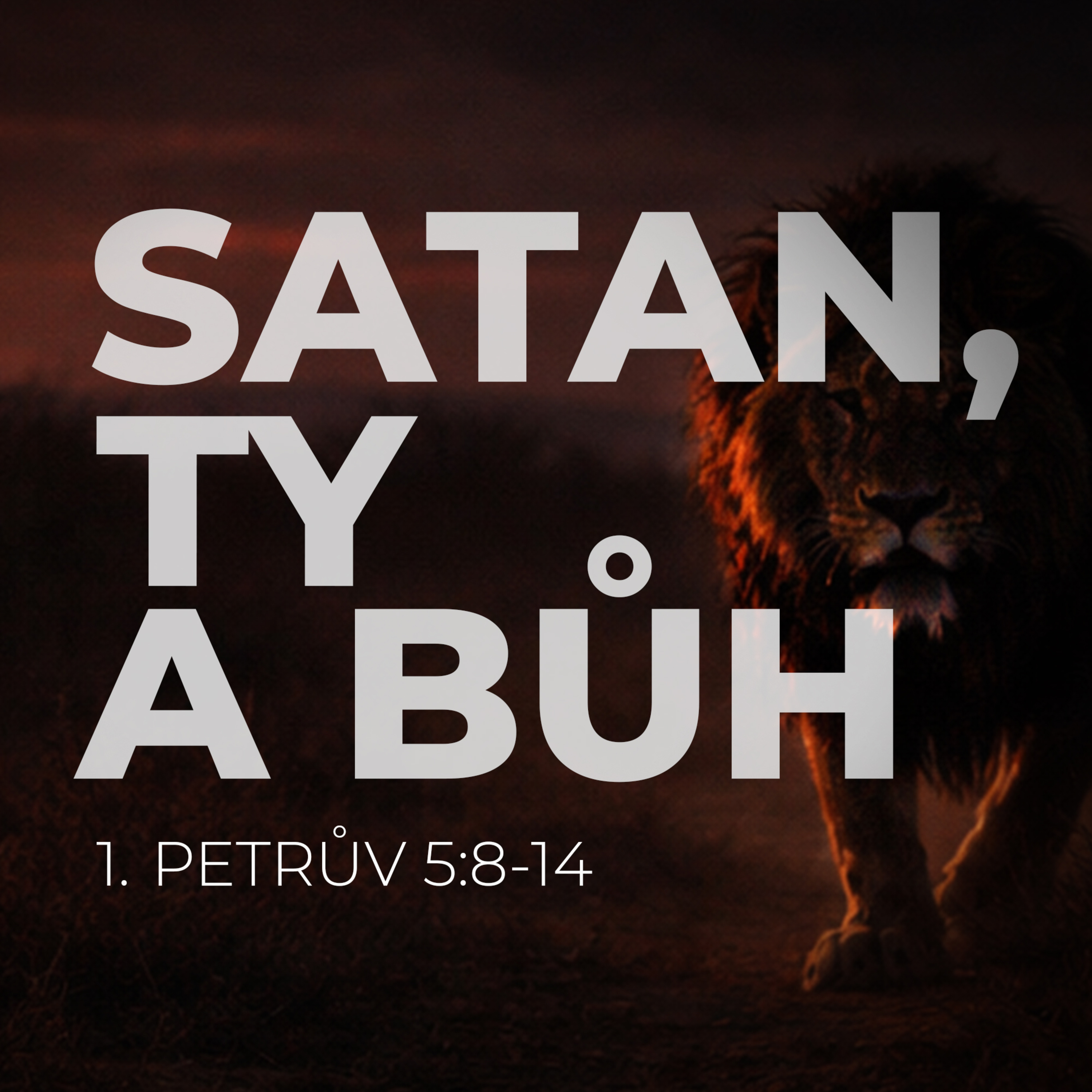 #26 Satan, ty a Bůh | 1. Petrův 5:8-14 episode artwork