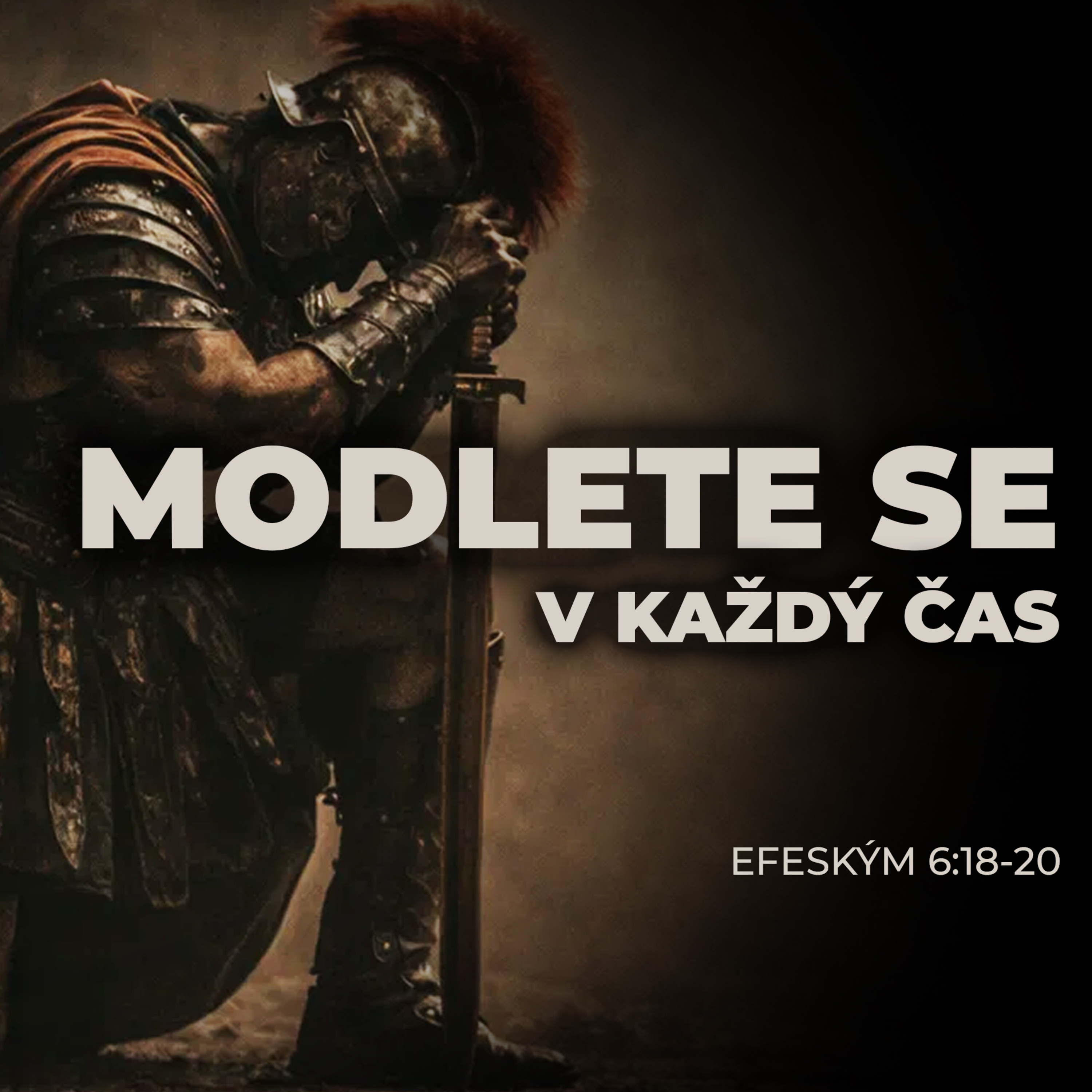 #03 Modlete se v každý čas - Efeským 6:18-20 | Duchovní boj episode artwork