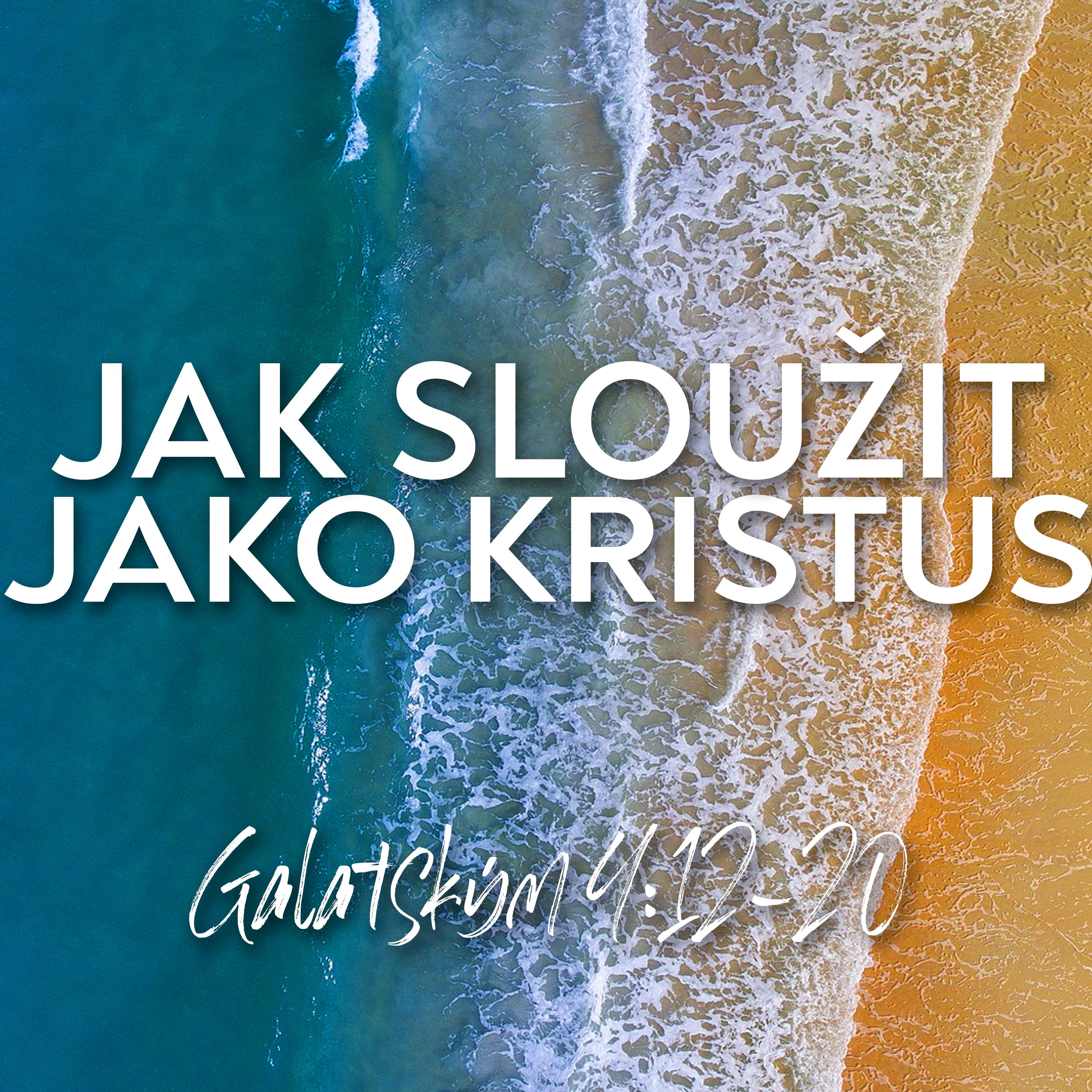  #14 Jak sloužit jako Kristus | Galatským 4:12-20