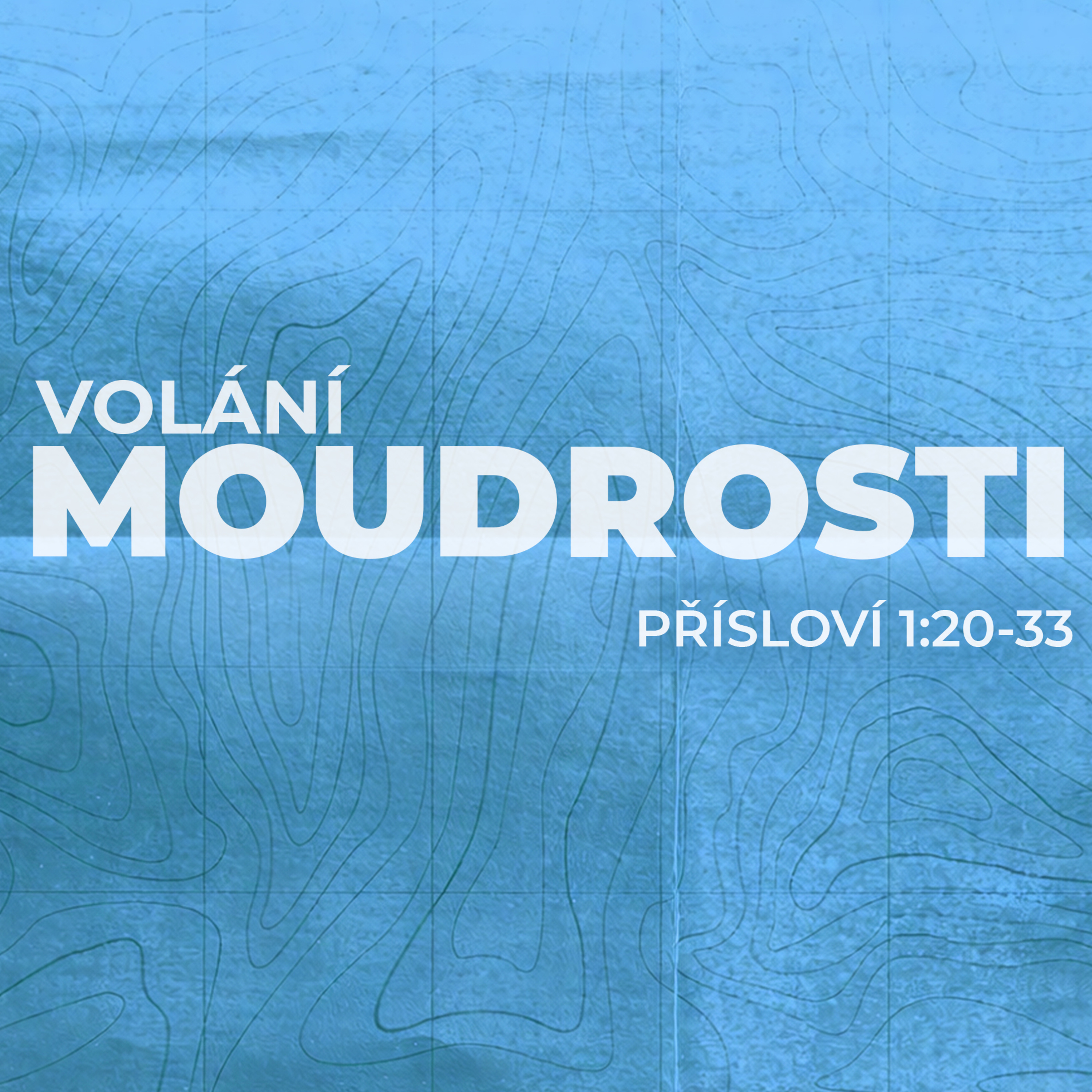 #03 Volání moudrosti | Přísloví 1:20-33