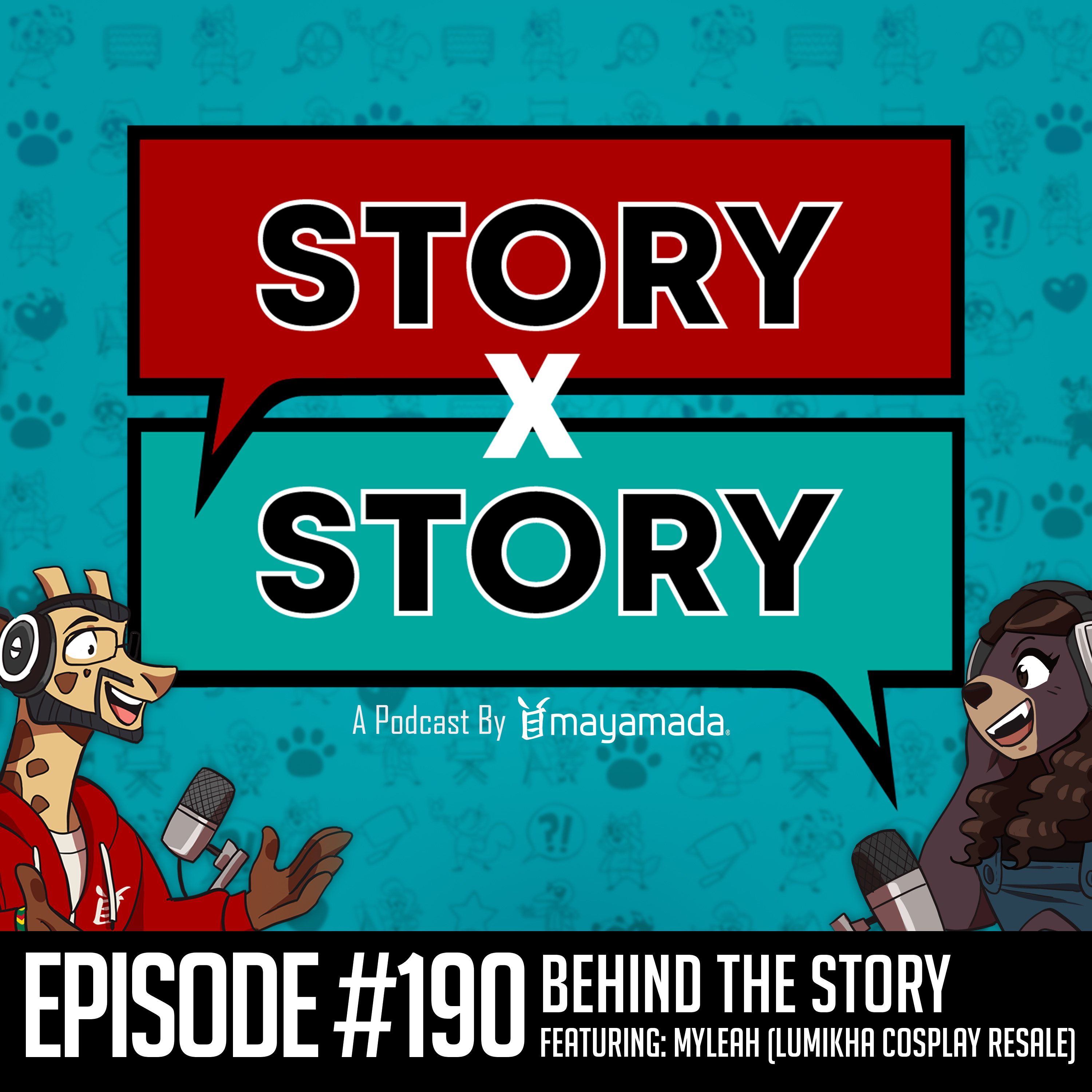 Story x Story #190: Behind The Story Interview With Myleah (Cosplay & Games) episode artwork