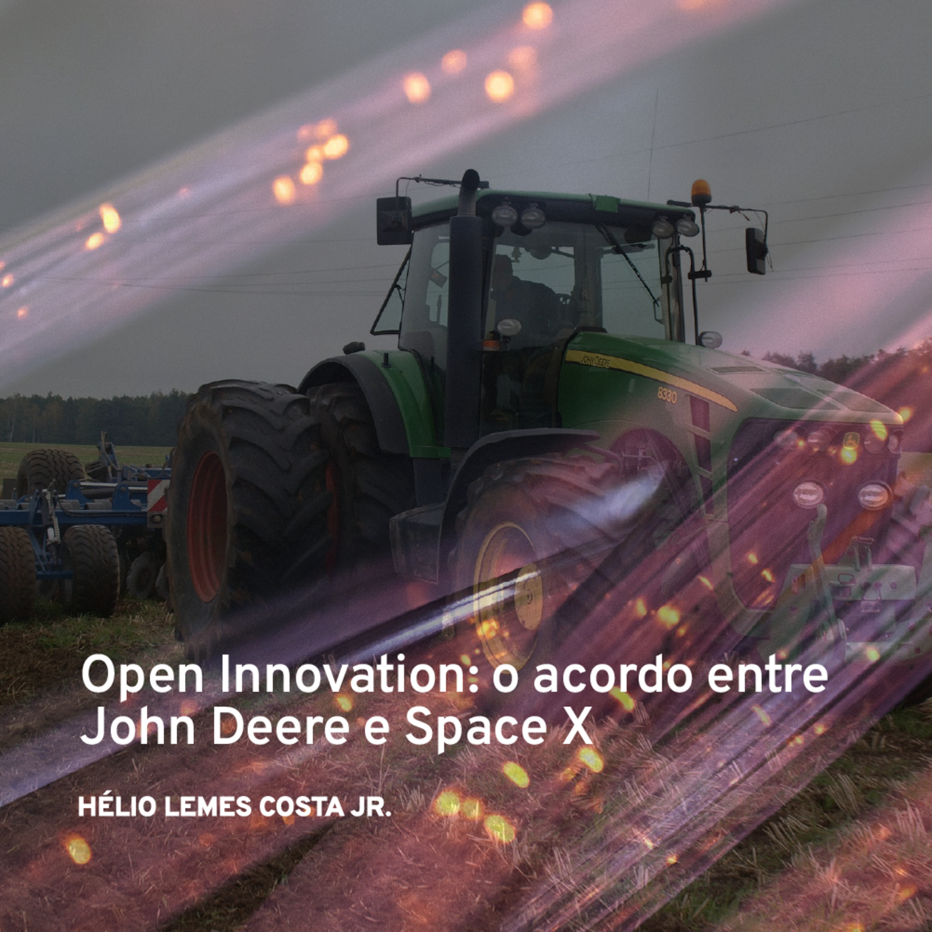 Ciência no Agro: o acordo John Deere Starlink pela ótica da inovação aberta episode artwork