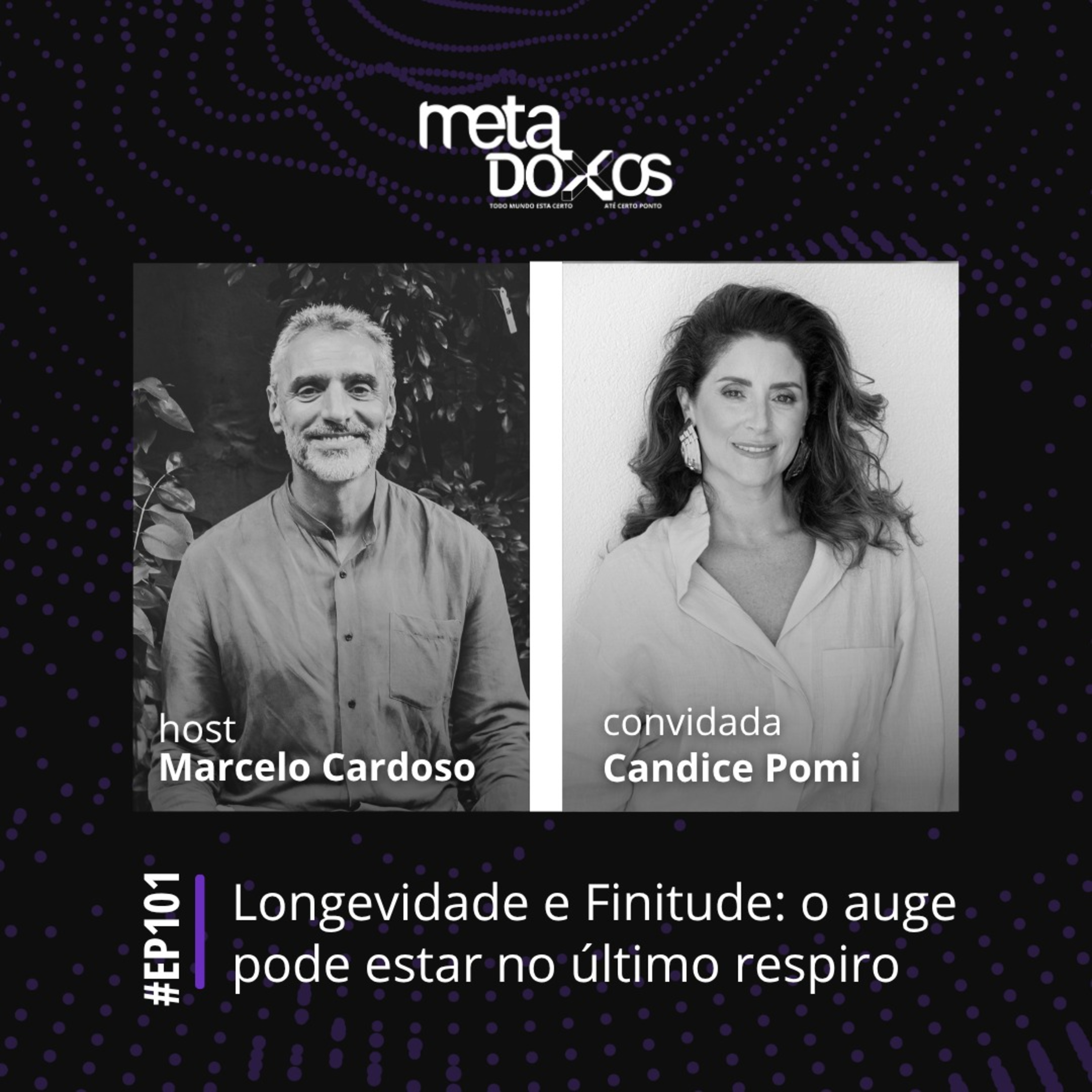 EP101 - Longevidade e Finitude: o auge pode estar no último respiro episode artwork