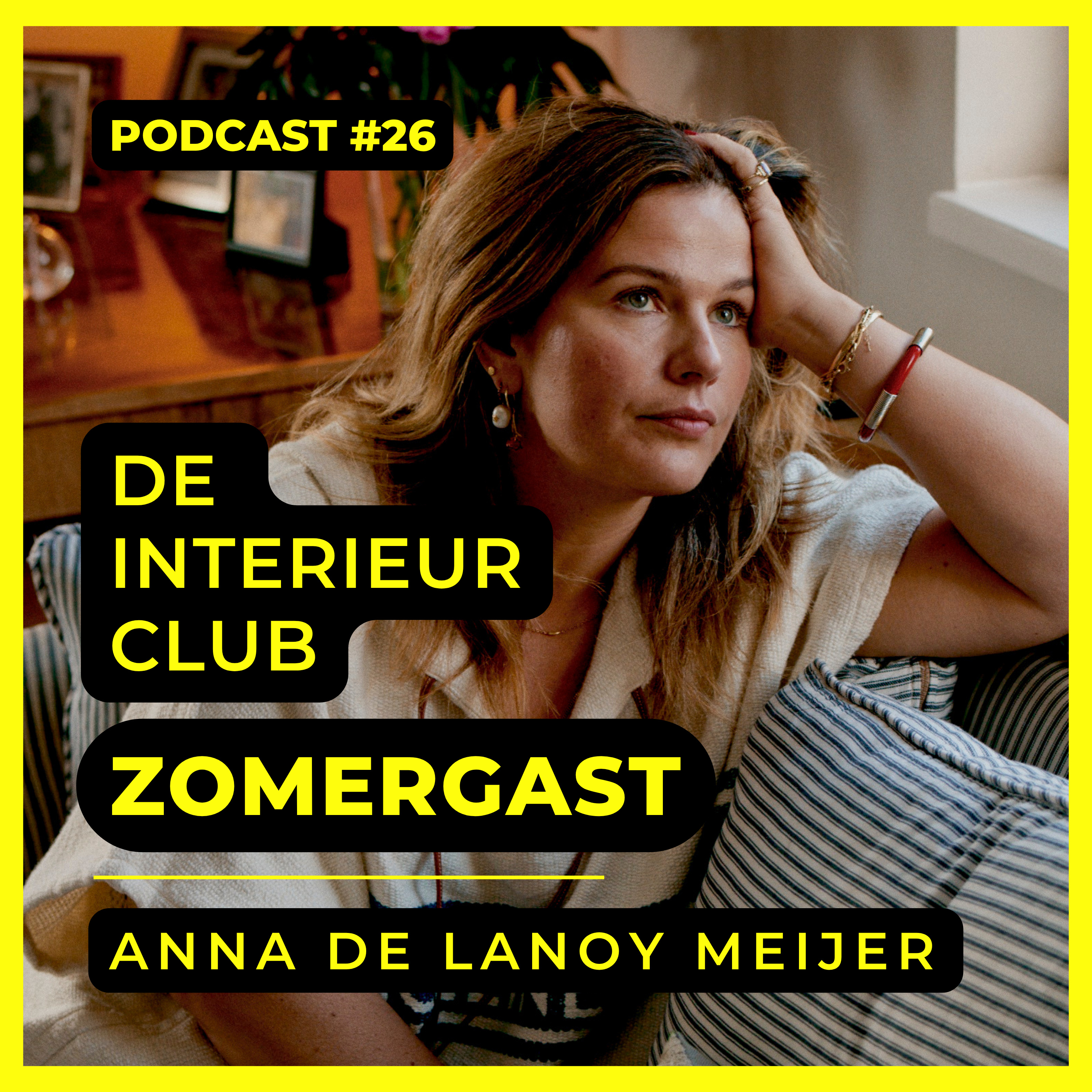 #26: Anna de Lanoy Meijer ANNA + NINA - De Interieur Club Zomergasten