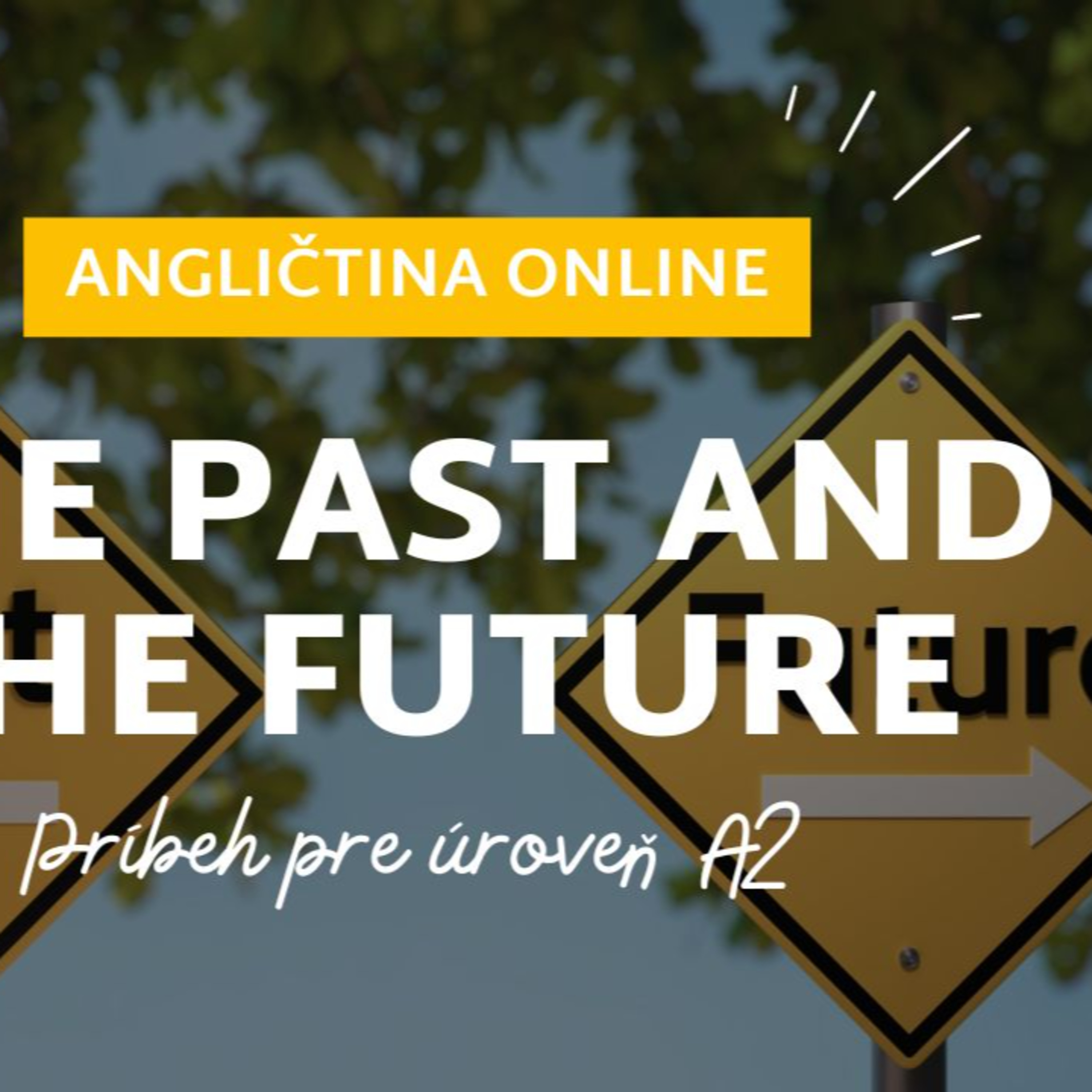 The past and the future | Príbeh pre začiatočníkov A2 | ANGLIČTINA episode artwork