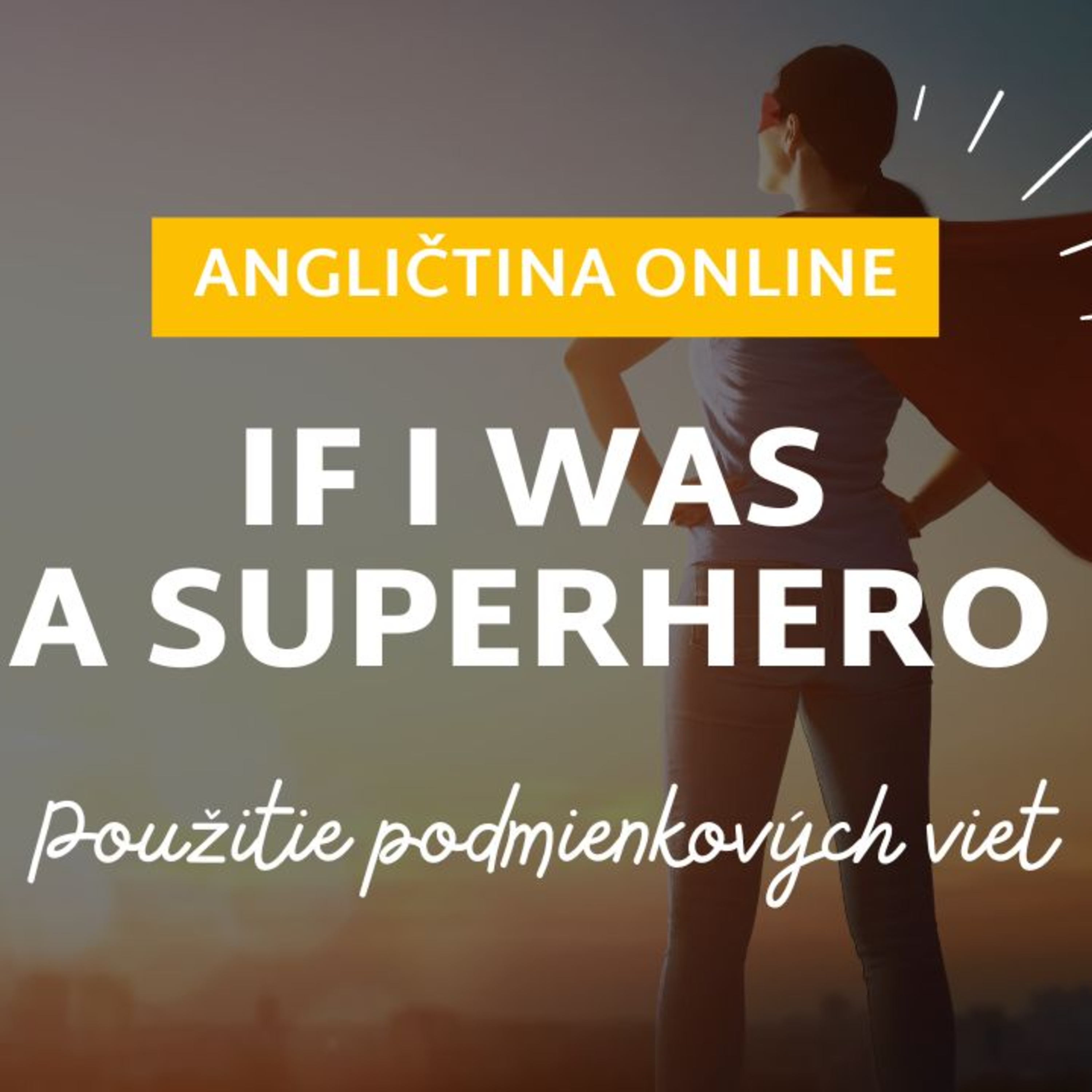 If I was a superhero | Podmienková veta použitá v kontexte | ANGLIČTINA episode artwork