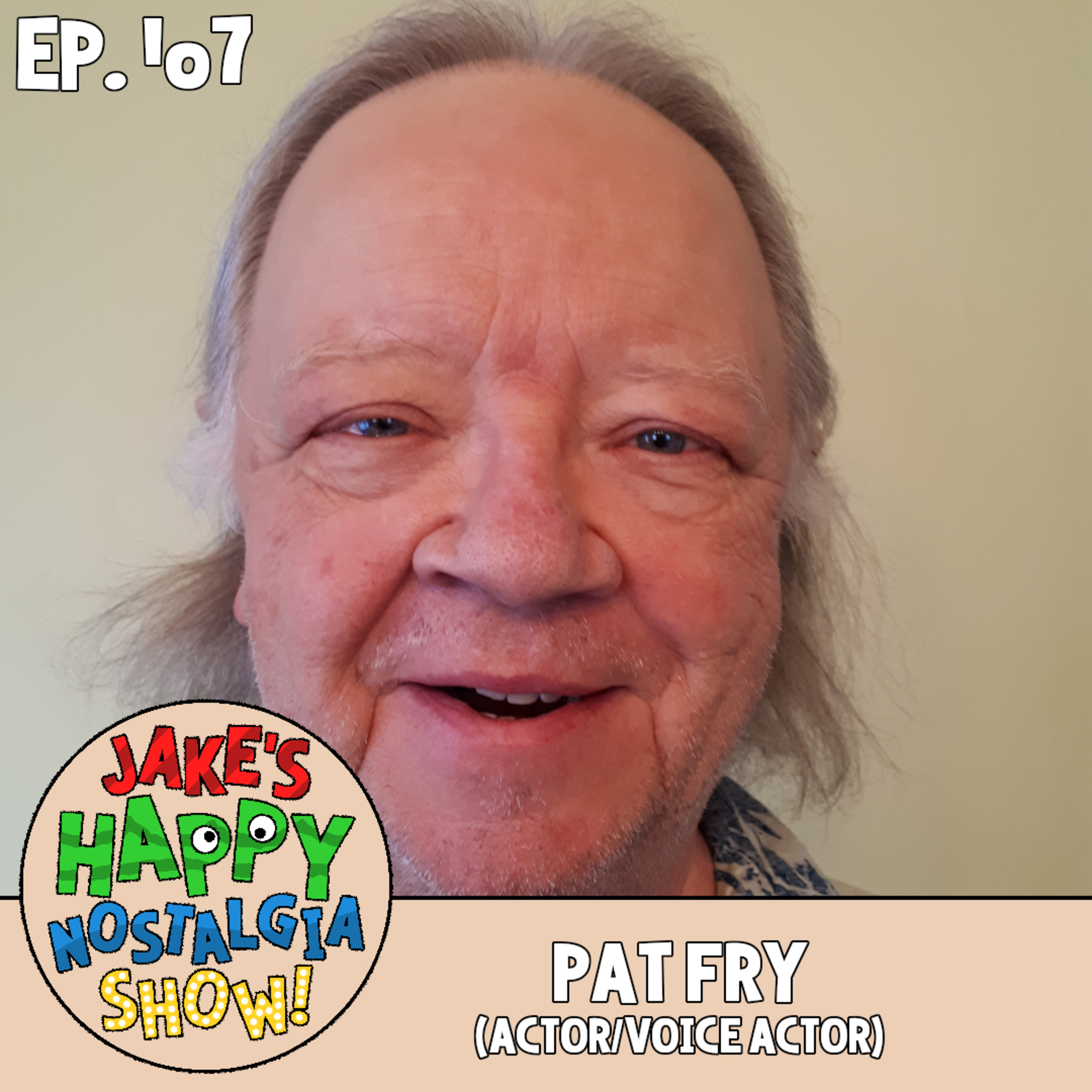 Pat Fry (Actor/Voice Actor) || Ep. 107 episode artwork