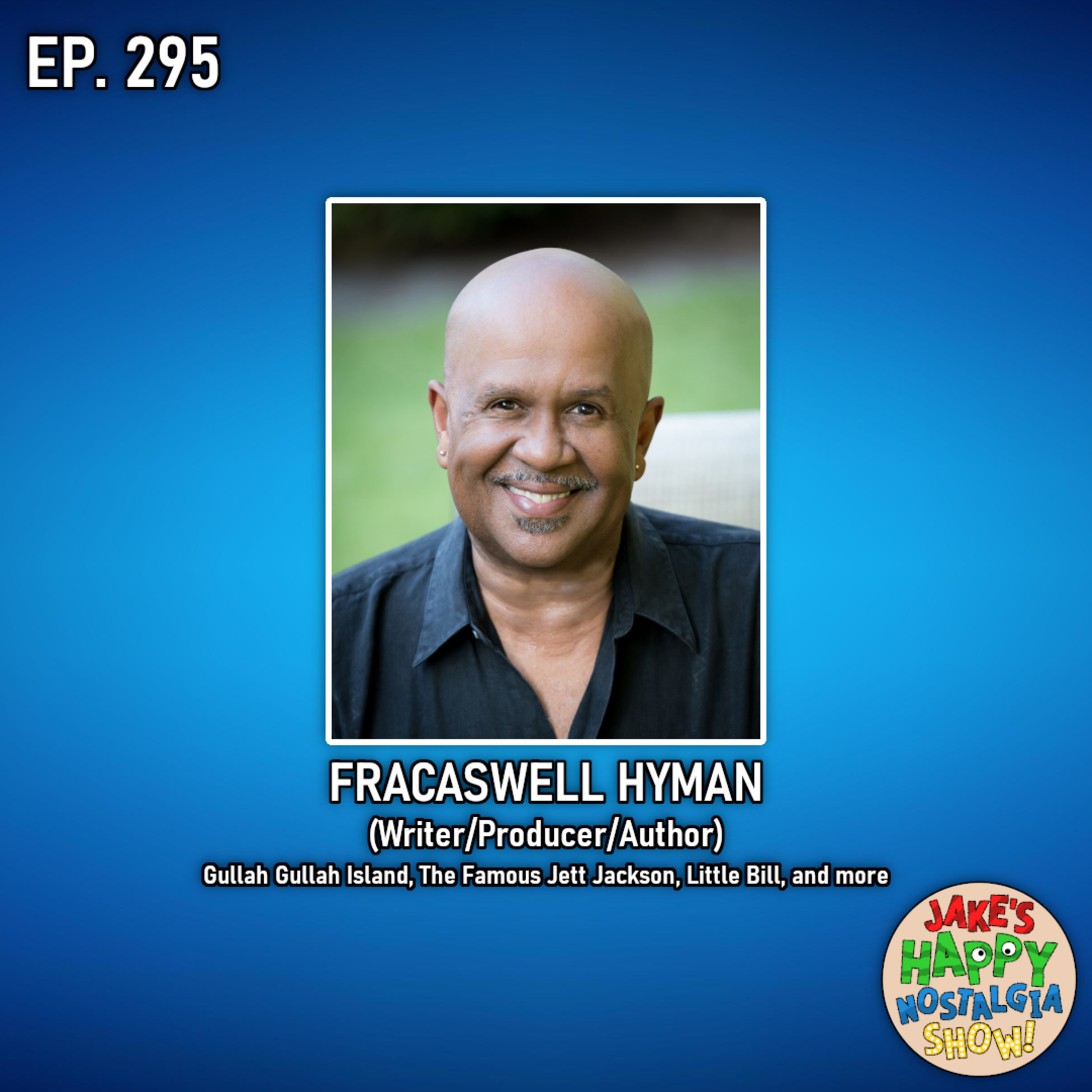 Fracaswell Hyman (Writer/Producer/Author) || Ep. 295 episode artwork