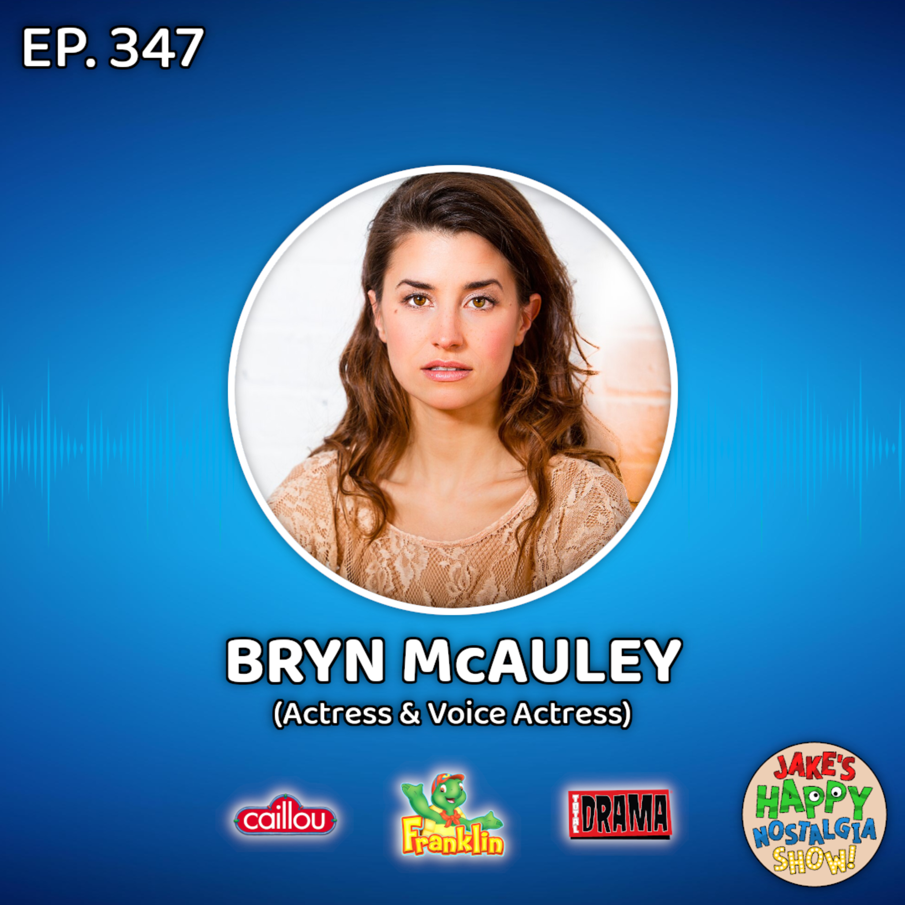 Episode 347: Bryn McAuley (Actress & Voice Actress) episode artwork