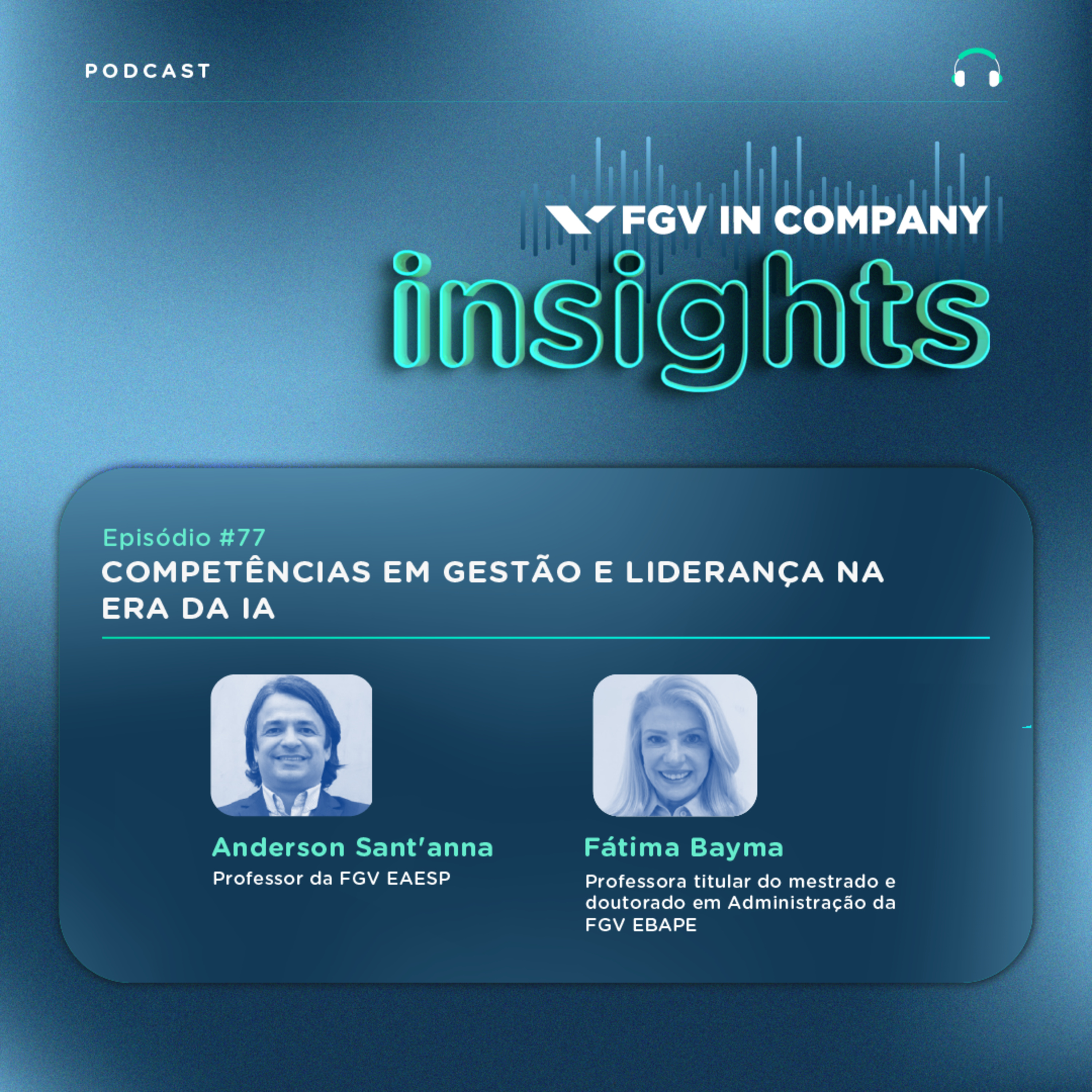 #77 Competências em Gestão e Liderança na Era da IA, com Fátima Bayma e Anderson de Souza Sant'anna episode artwork