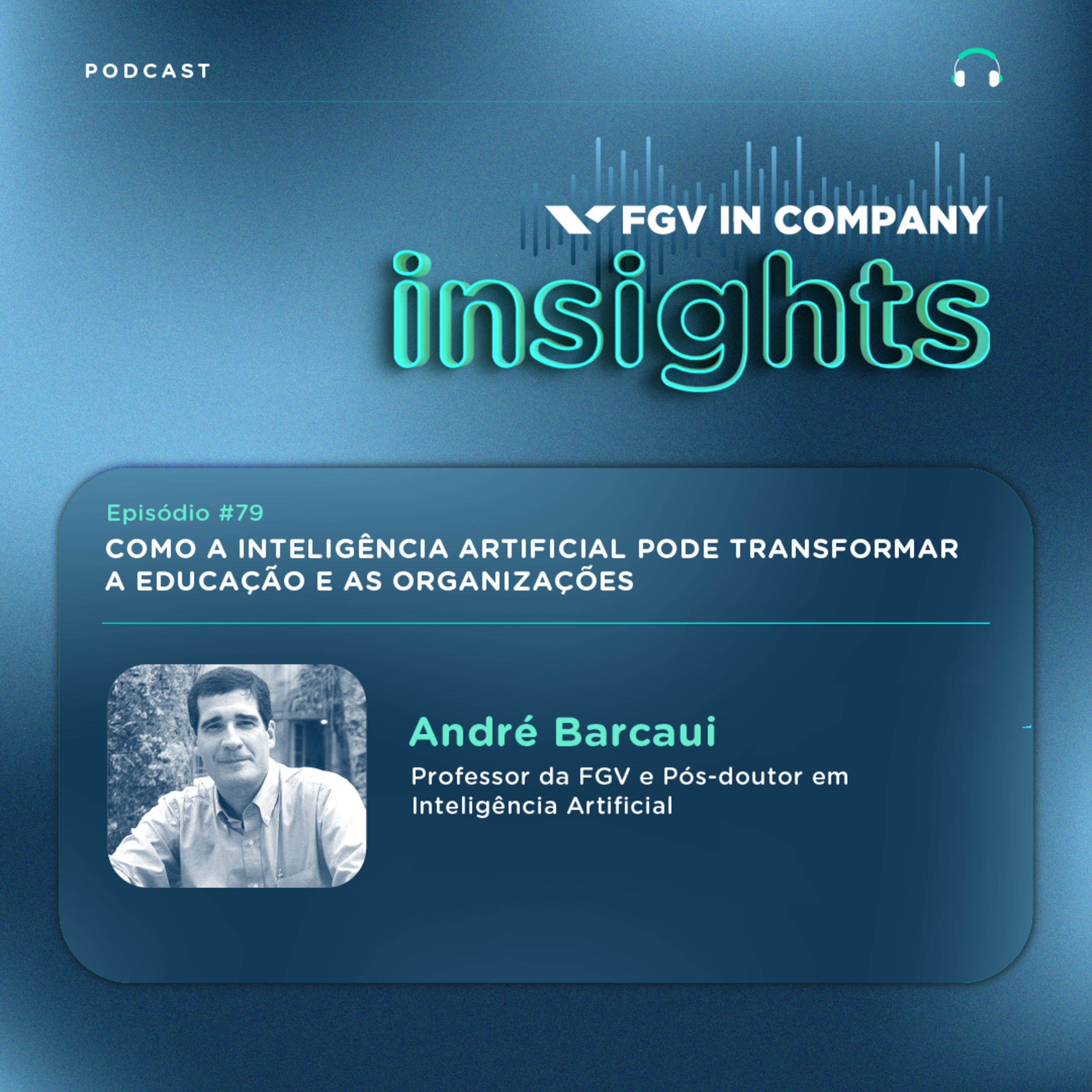 #79 Como a Inteligência Artificial pode transformar a educação e as organizações, com André Barcaui episode artwork