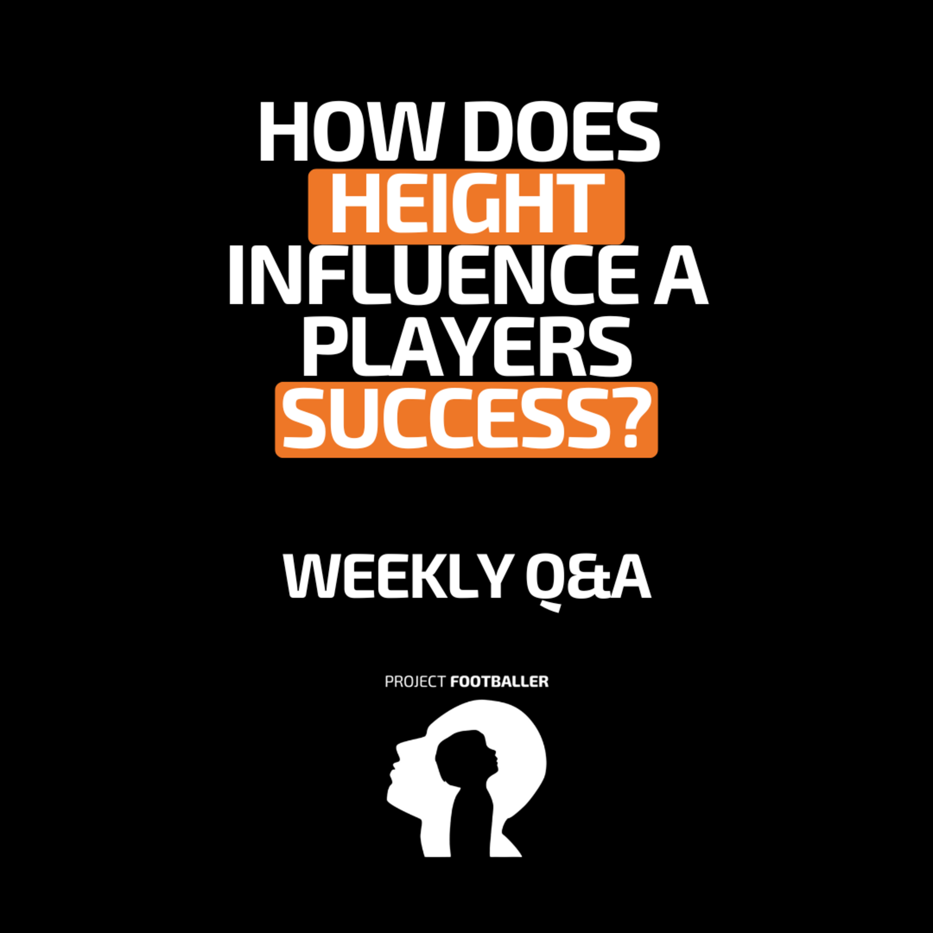 Weekly Q&A Episode 7: Height In Football