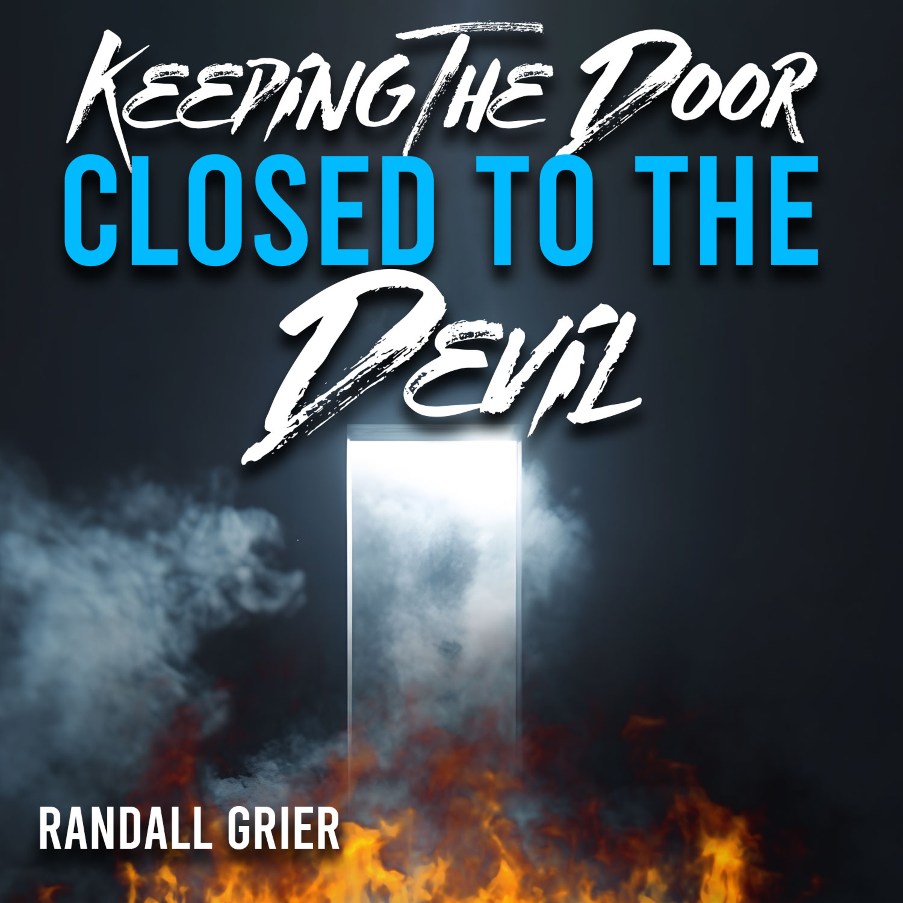 Keeping the Door Closed to the Devil