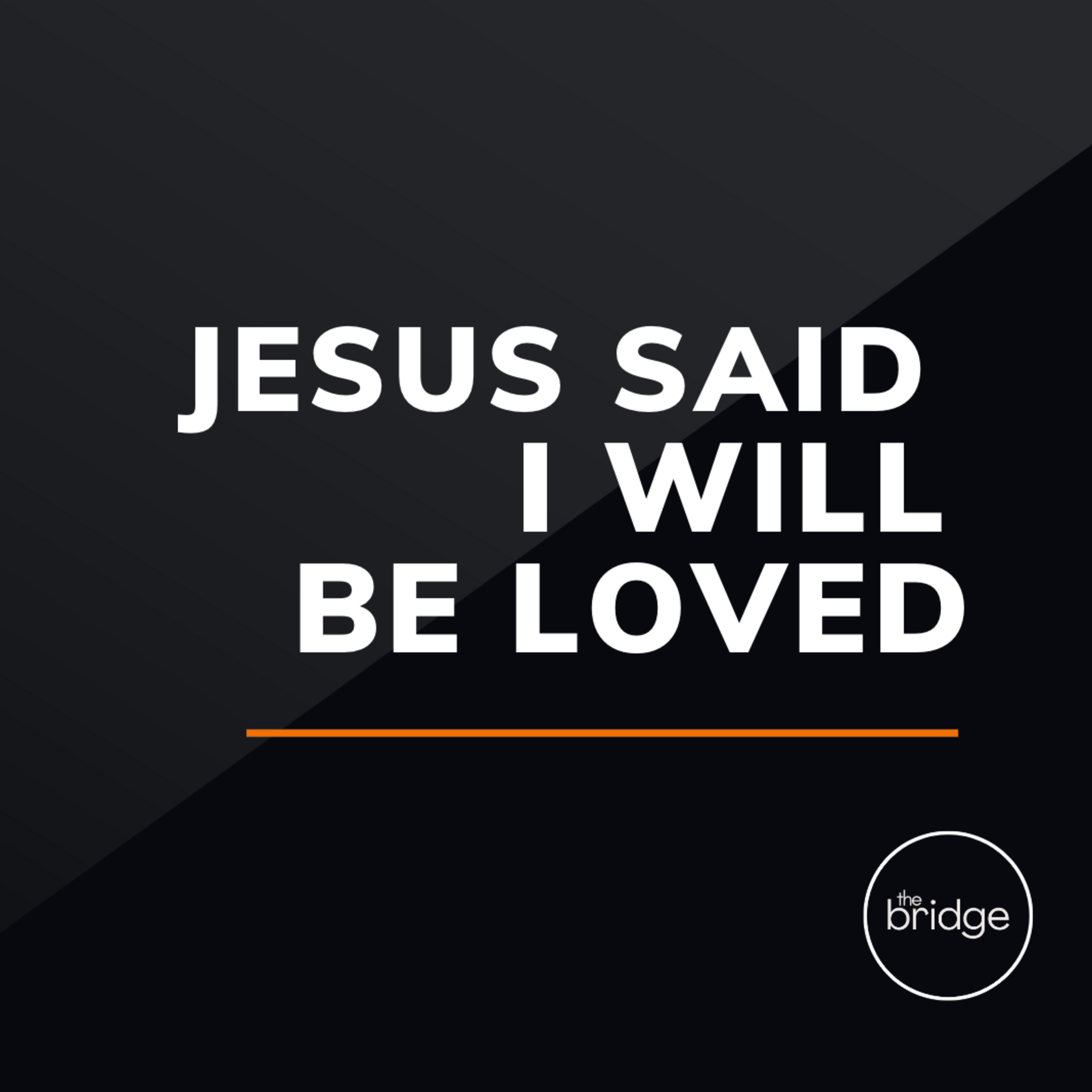 EPISODE 231: Jesus Said I will be Loved episode artwork