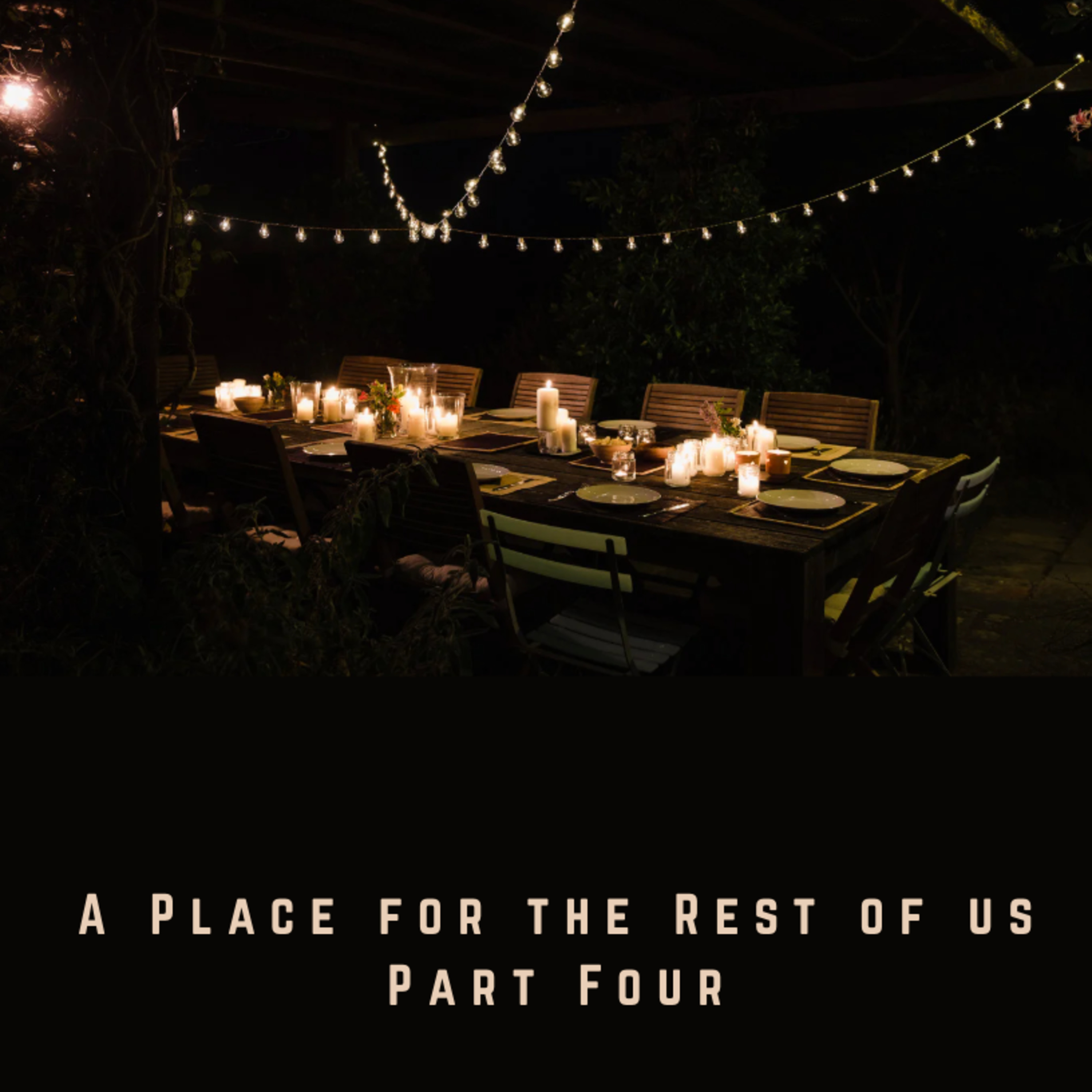 A Place for the Rest of Us - Part Four episode artwork