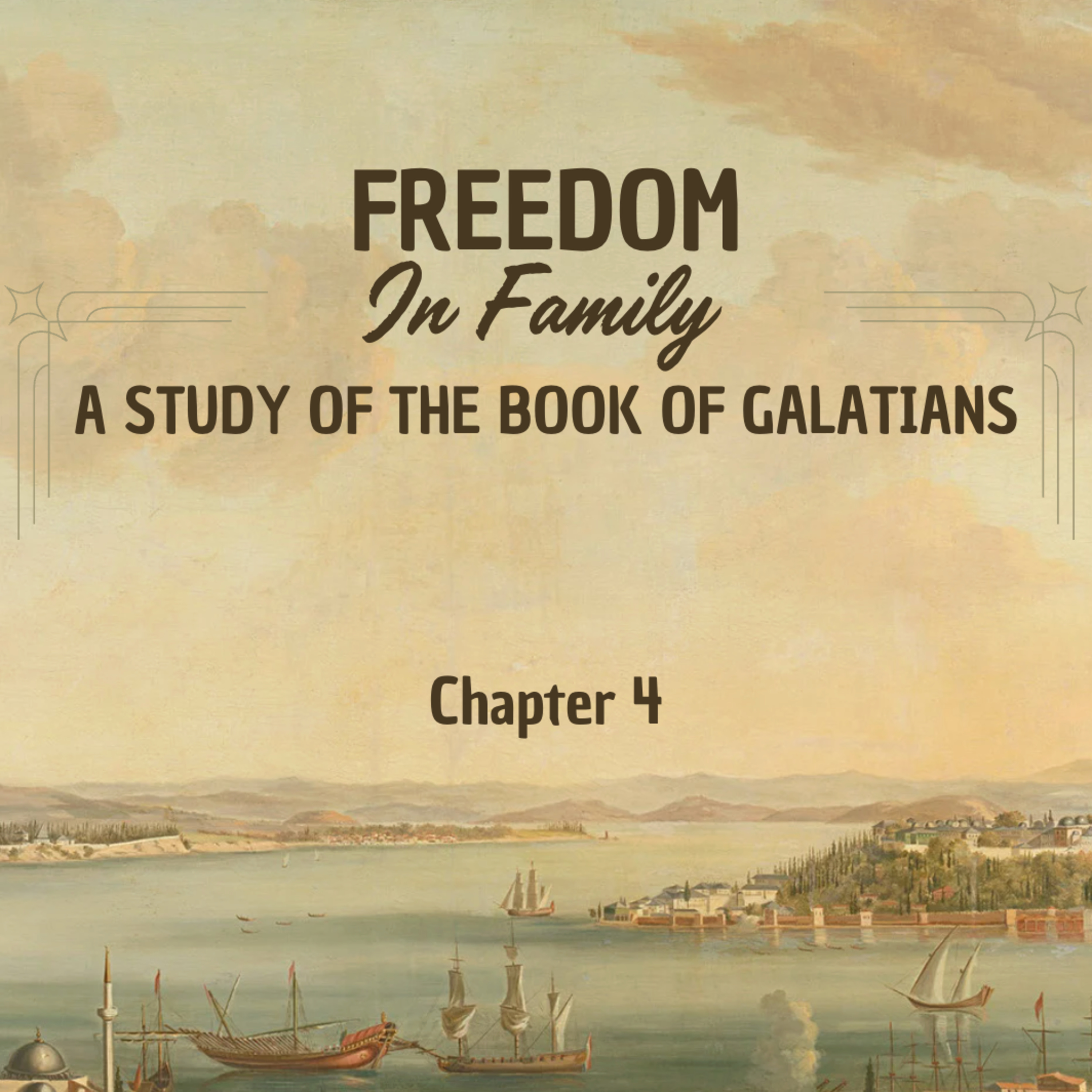 Freedom in Family - A Study of Galatians - Chapter 4 episode artwork