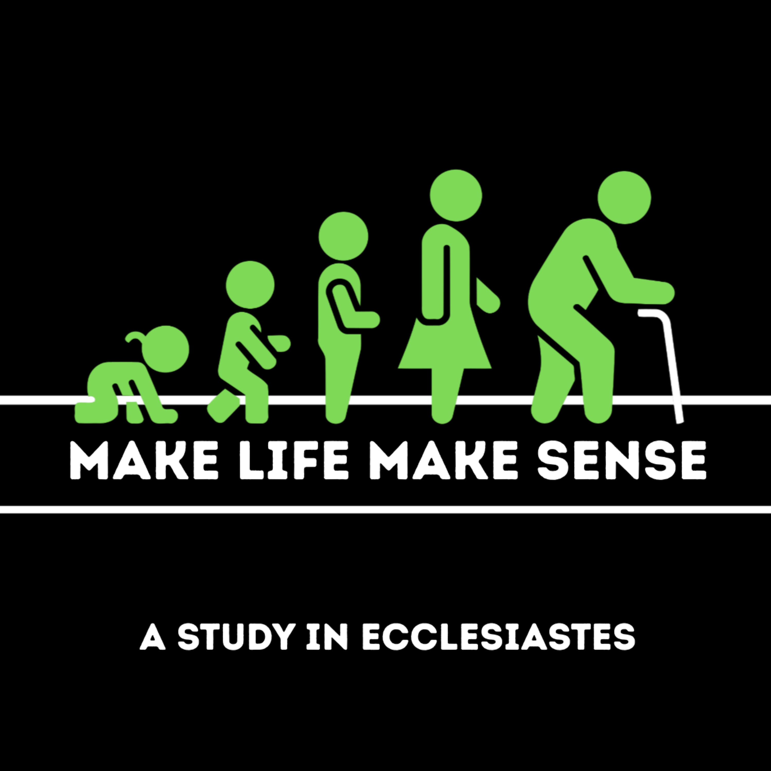 Make Life Make Sense! Part 3, July 12, 2026