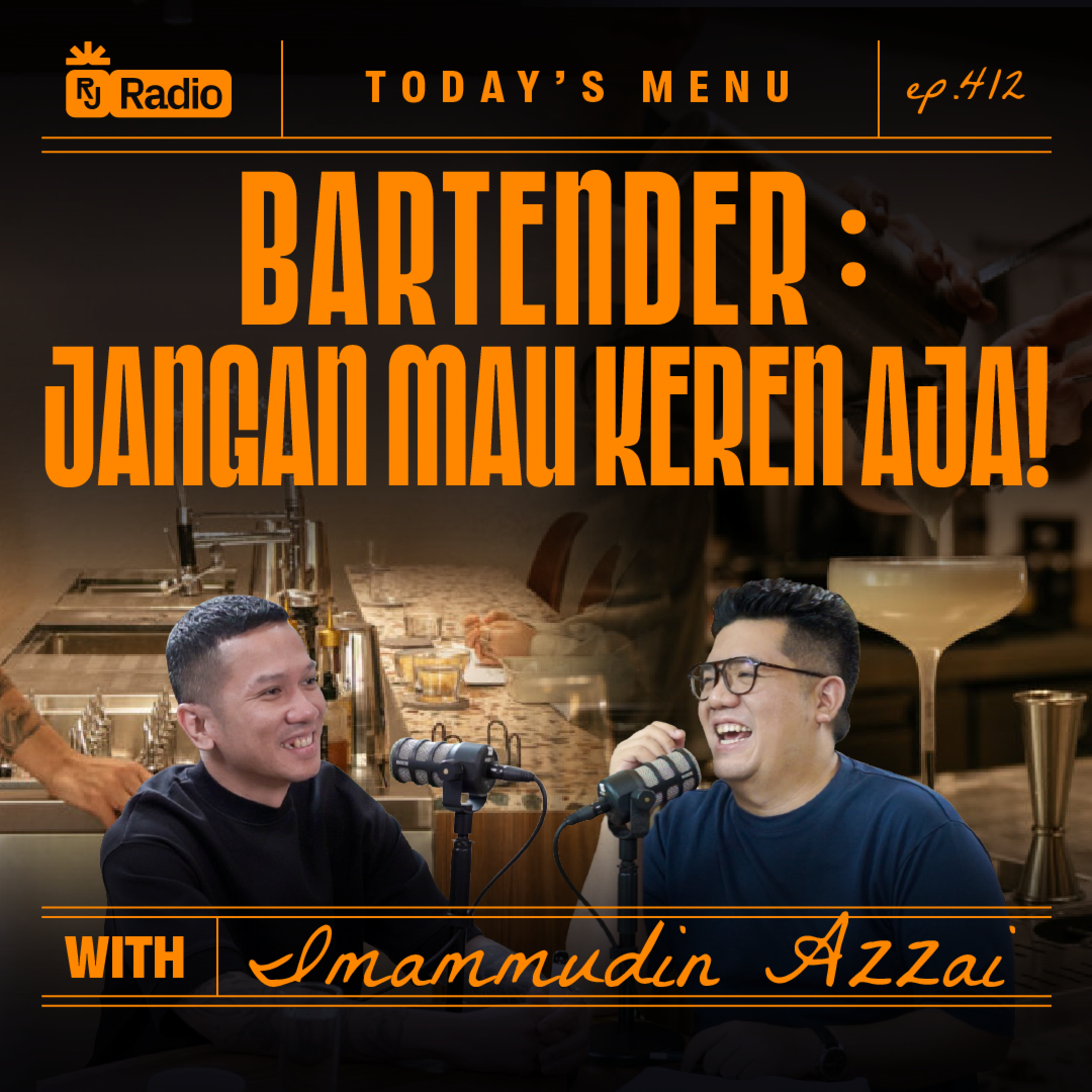 #412 BARTENDER: JANGAN MAU KEREN AJA! WITH IMAMMUDIN AZZAI | RAY JANSON RADIO episode artwork