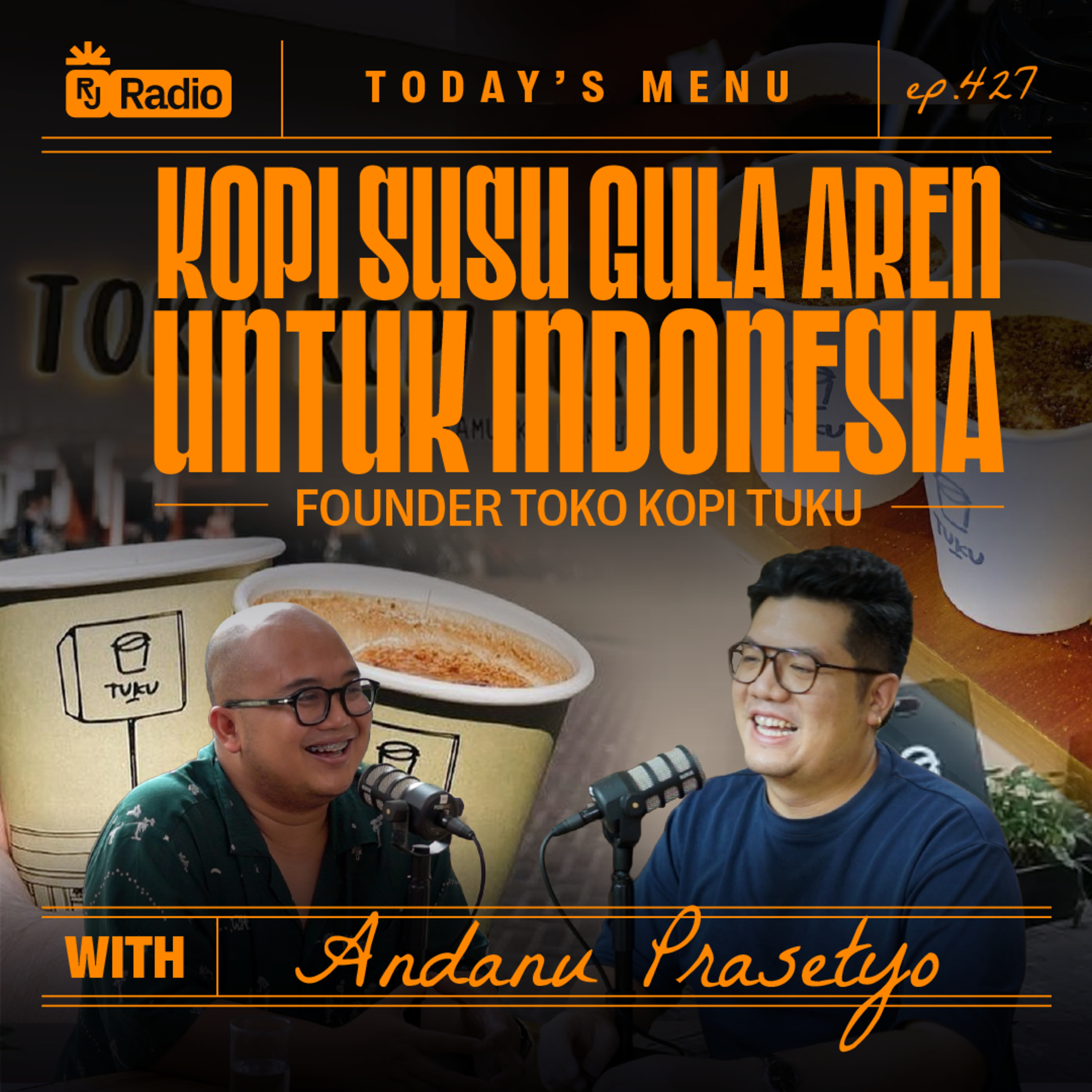 #427 KOPI SUSU GULA AREN UNTUK INDONESIA - FOUNDER TOKO KOPI TUKU ANDANU PRASETYO | RAY JANSON RADIO episode artwork