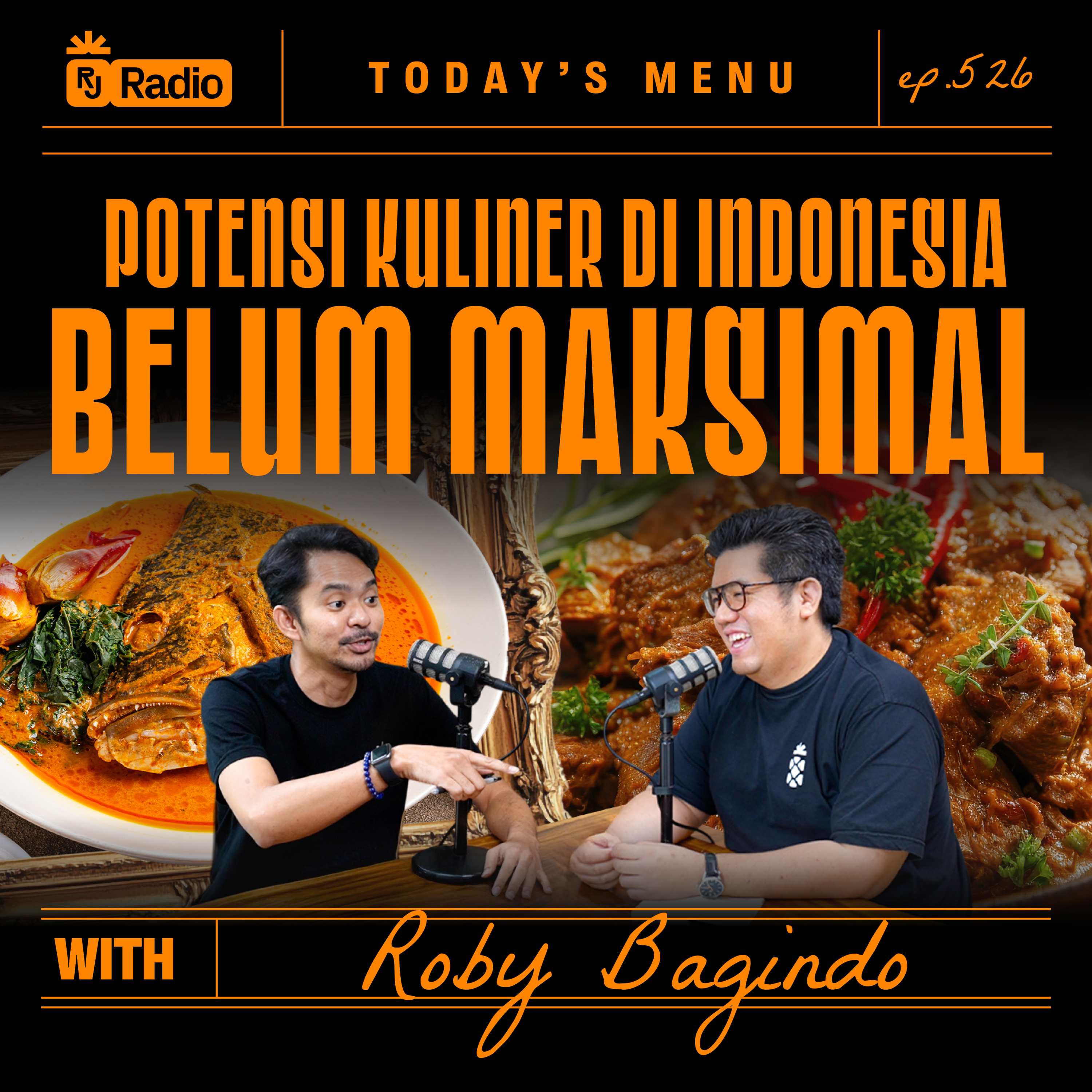 #526 "MAKANAN ITU IDENTITAS BANGSA, BUKAN CUMA DAGANGAN" WITH ROBY BAGINDO | RAY JANSON RADIO episode artwork