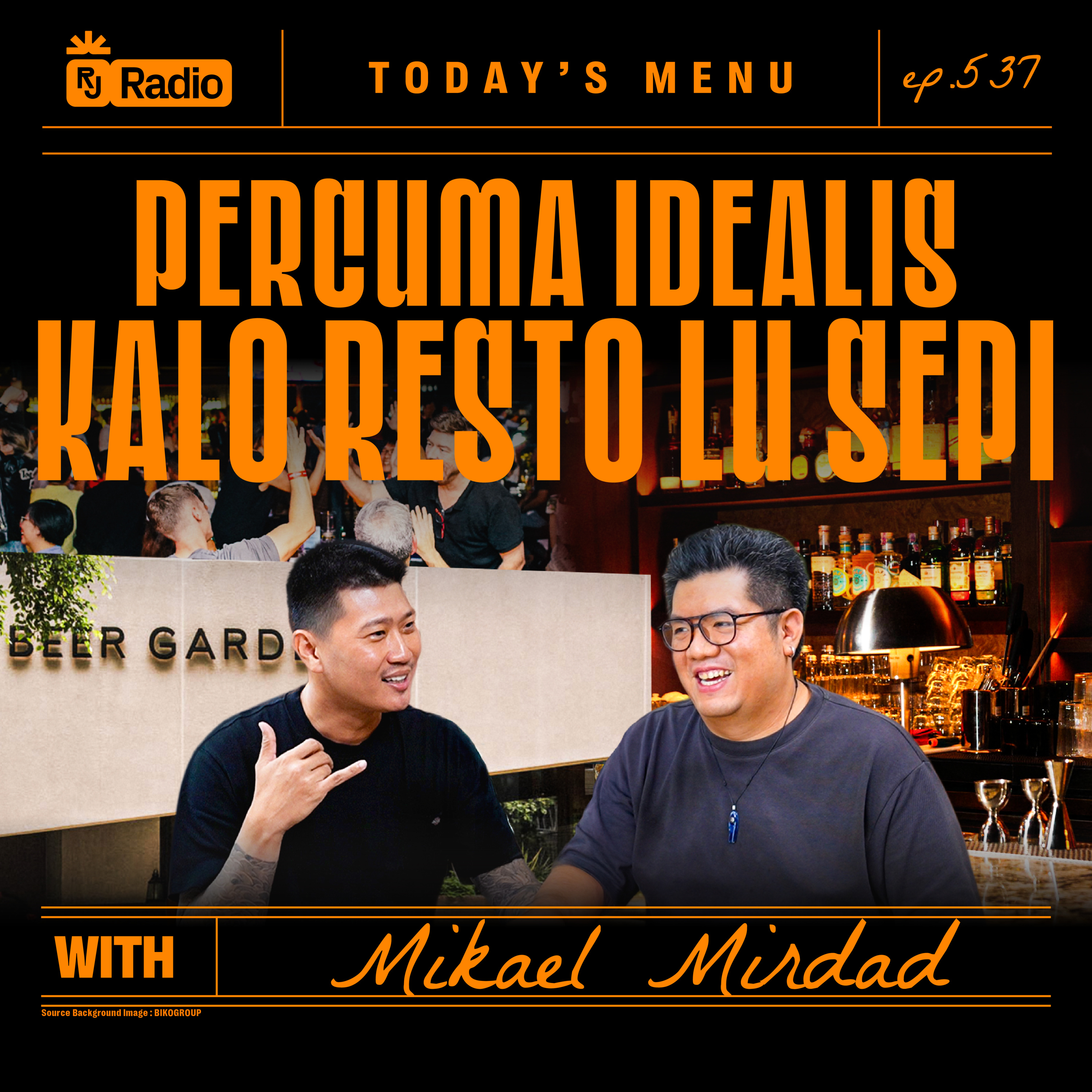 #537 "PERCUMA IDEALIS KALO RESTO LU SEPI!" WITH MIKAEL MIRDAD | RAY JANSON RADIO