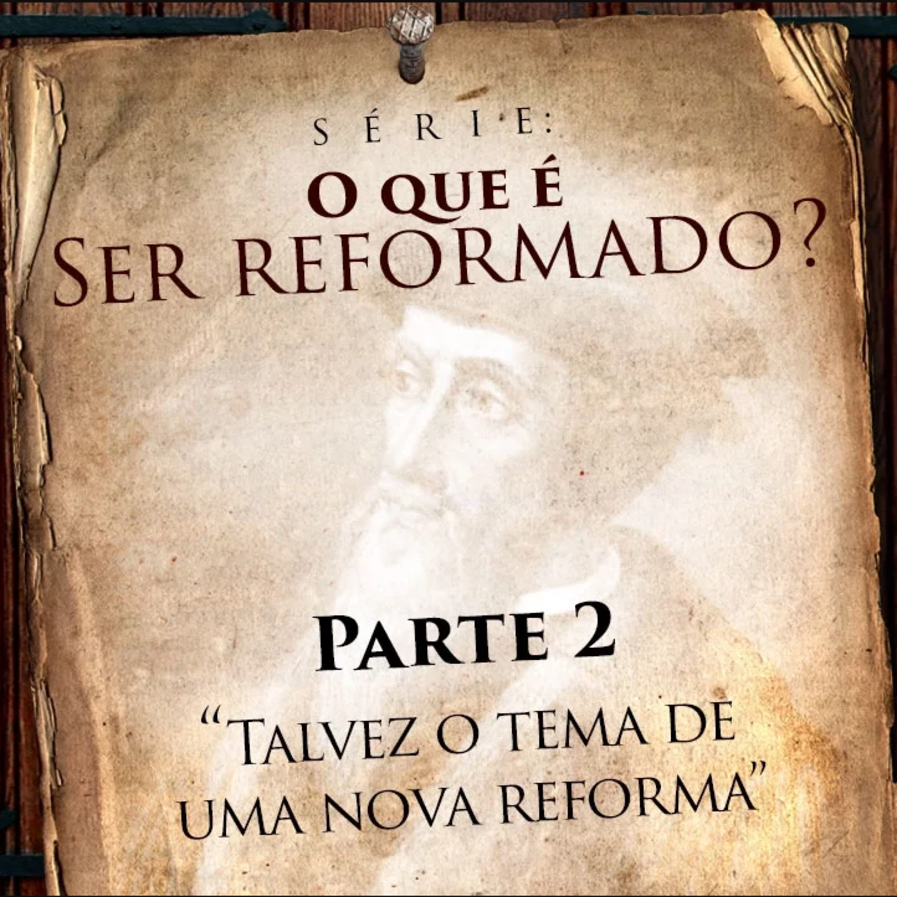 O QUE É SER REFORMADO? #002 -Talvez o Tema de uma Nova Reforma- Pr. Jaílson Santos episode artwork