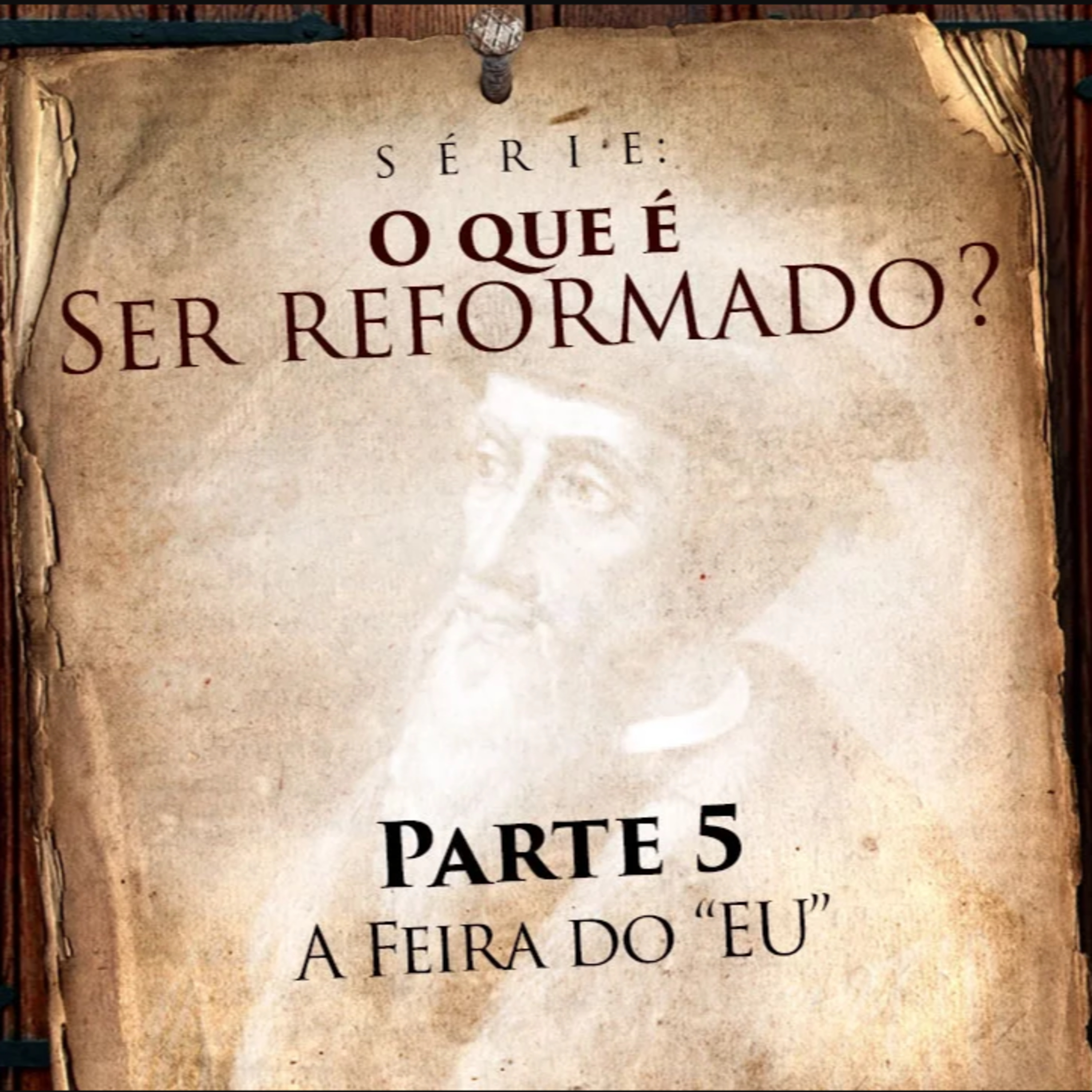 O QUE É SER REFORMADO? #005 - A Feira do "EU" - Pr. Jaílson Santos episode artwork