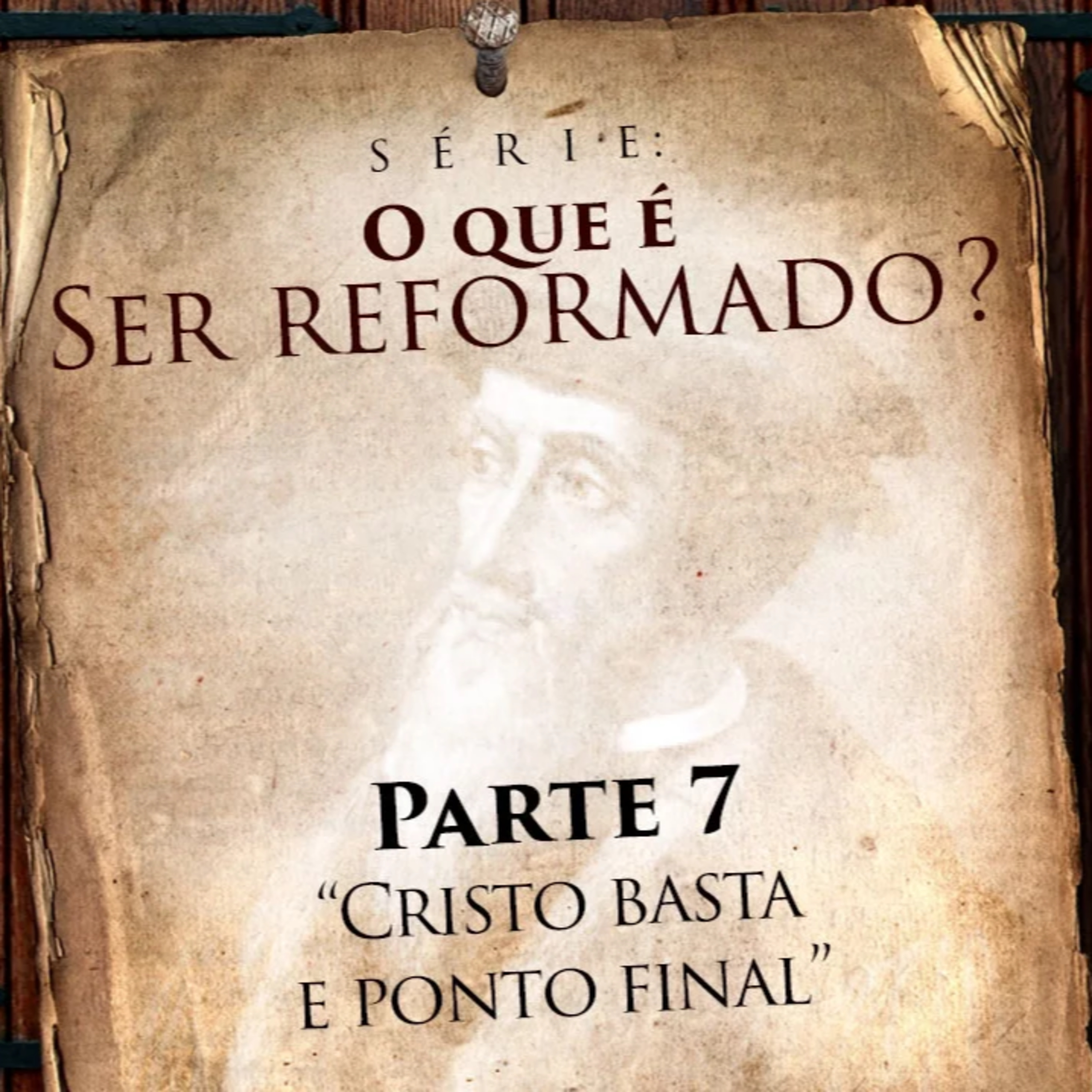 O QUE É SER REFORMADO? #007 - Cristo Basta e Ponto Final- Pr. Jaílson Santos episode artwork